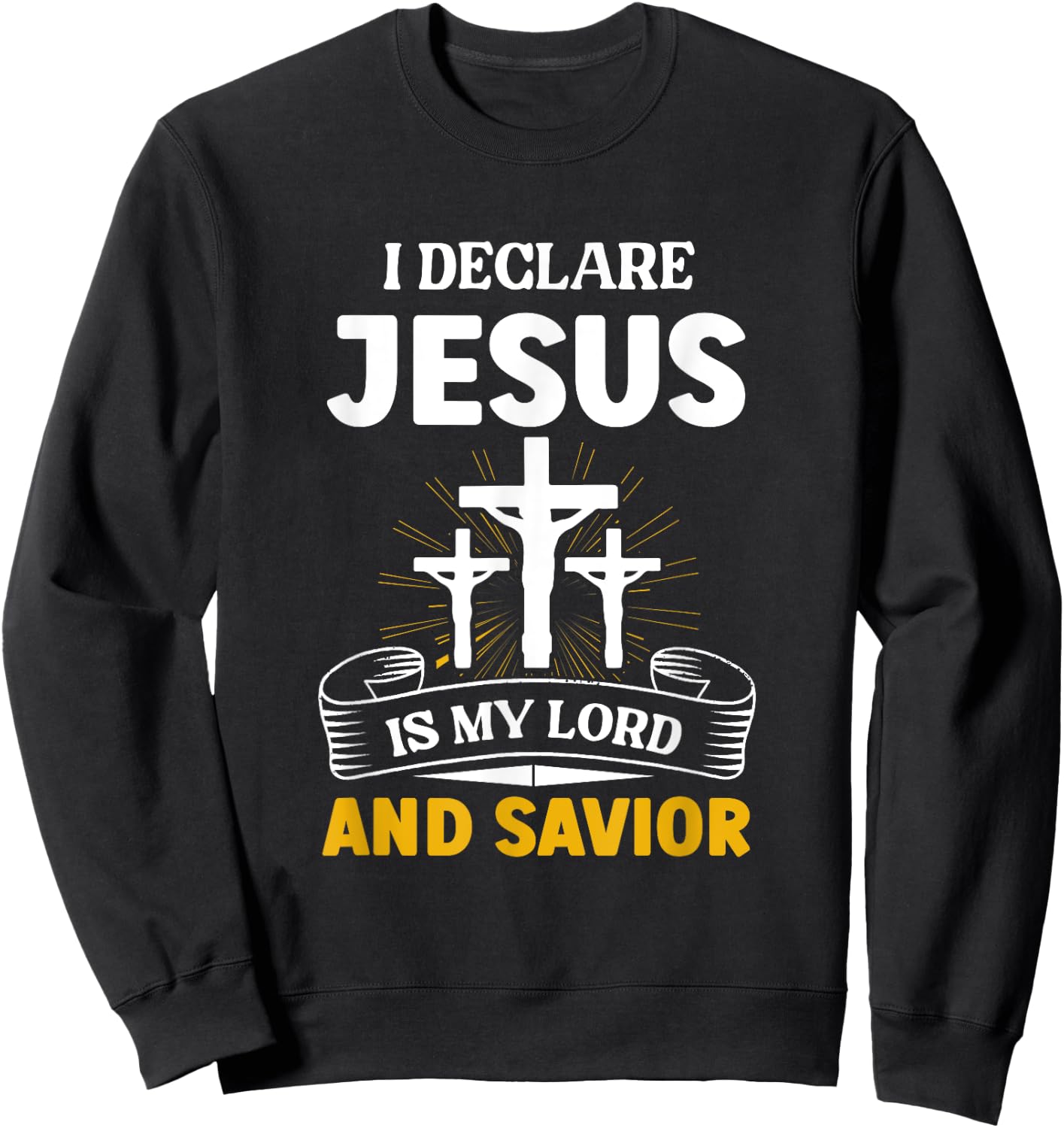 Religious Bible Church Jesus Is My Lord And Savior Sweatshirt - Sweatshirt | Black