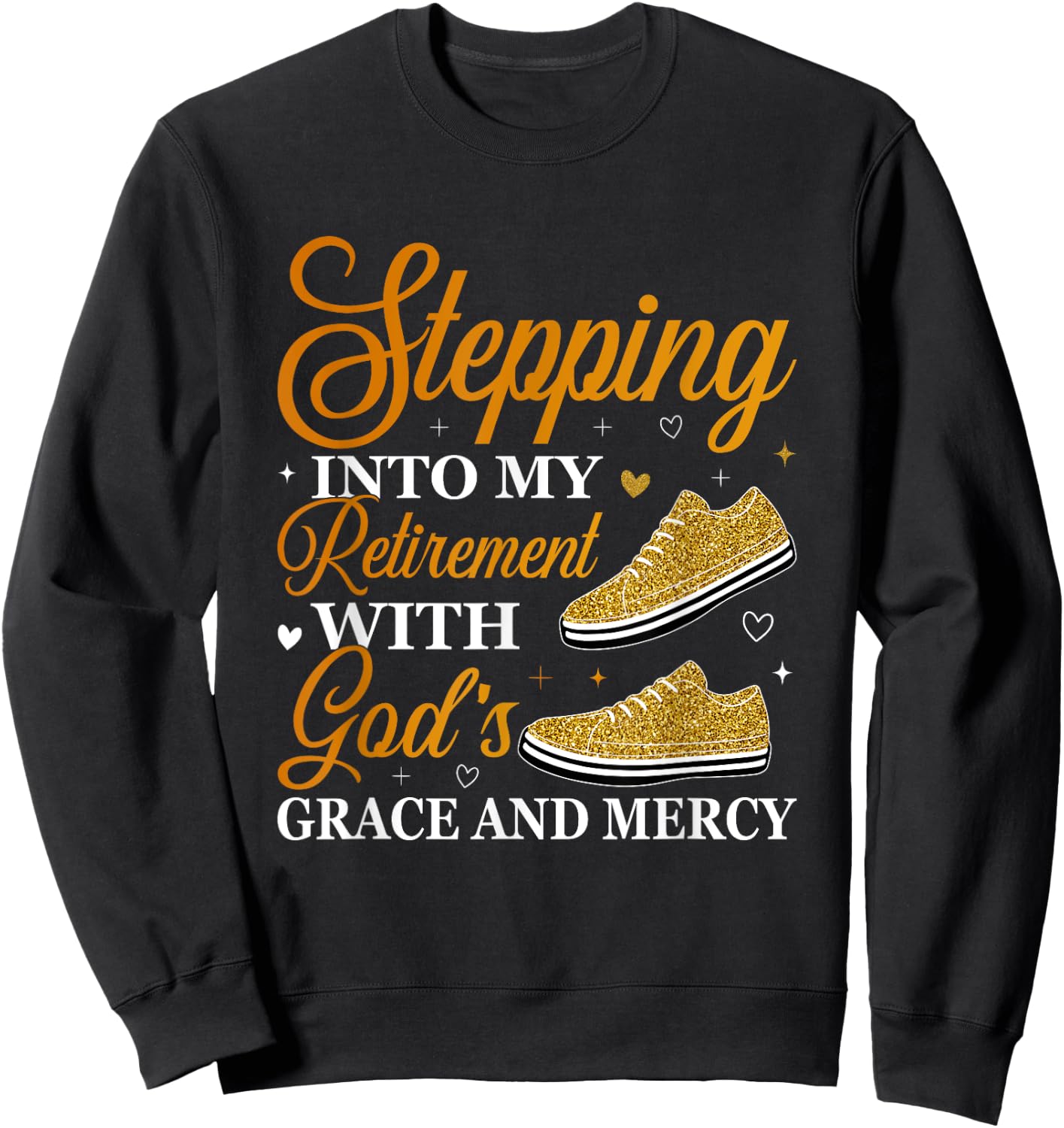 Stepping Into My Retirement With God's Grace Sweatshirt - Sweatshirt | Black