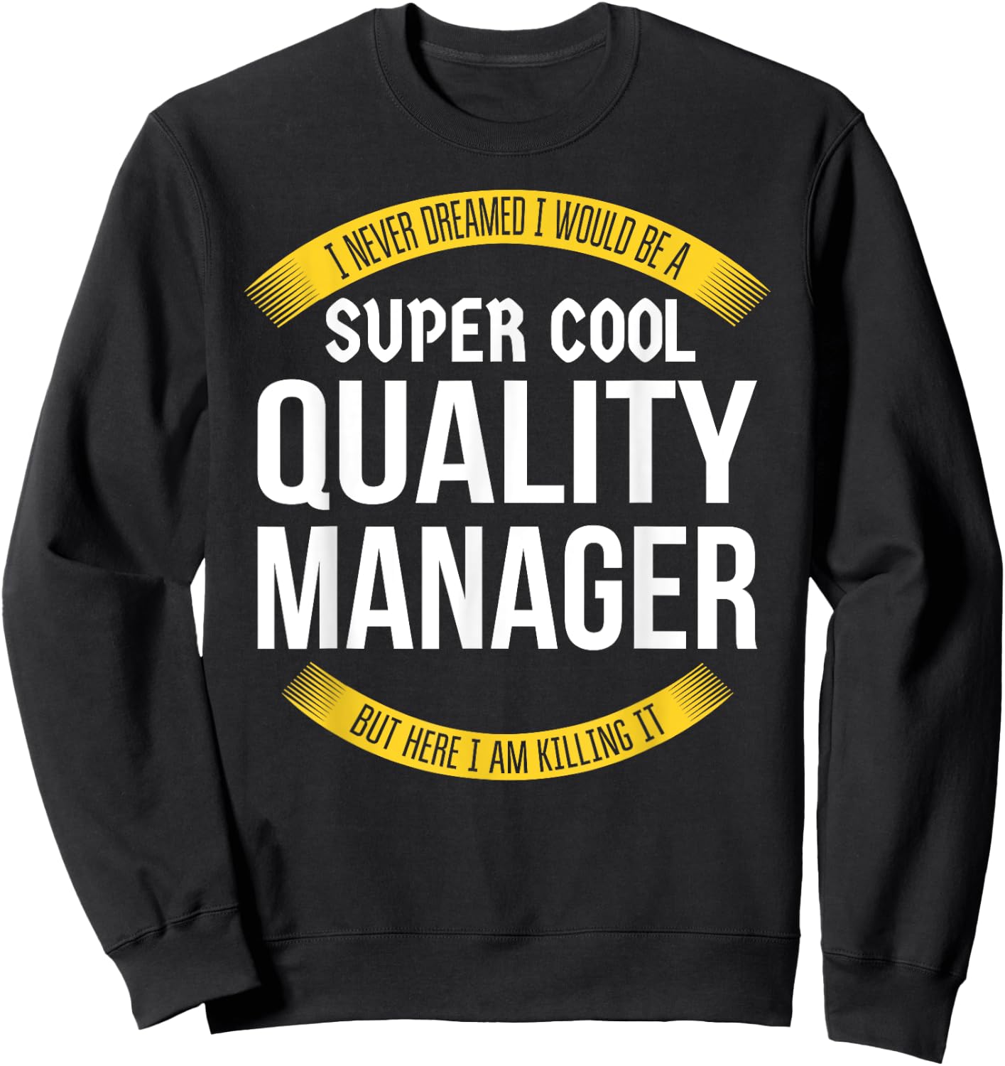 Funny Quality Manager Gifts Appreciation Sweatshirt - Sweatshirt | Black