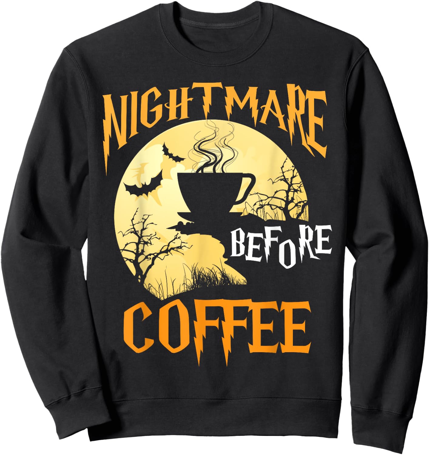 Cute Nightmare Before Coffee Halloween Shirt Funny Mug Gift Sweatshirt - Sweatshirt | Black