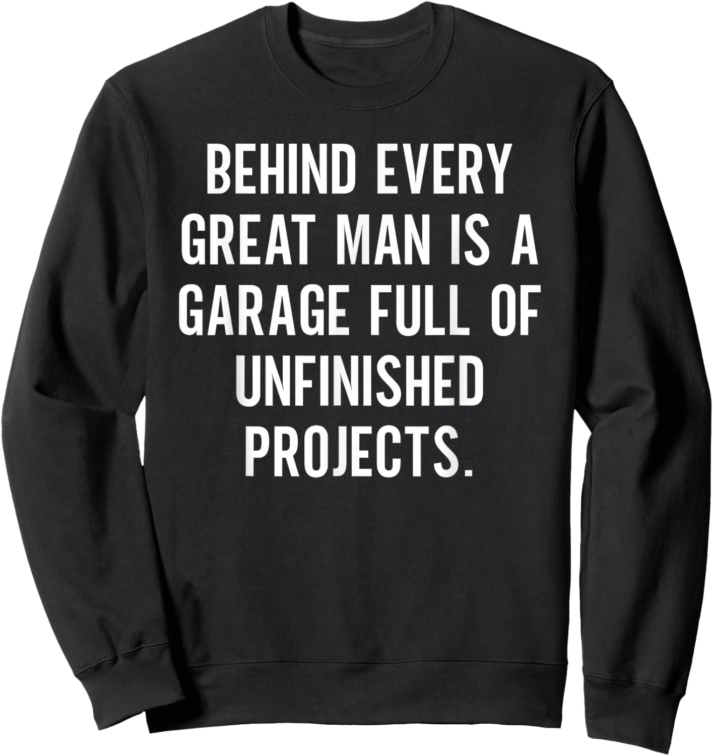 Funny Car Mechanic Garage Sarcasm Unfinished Projects Sweatshirt - Sweatshirt | Black