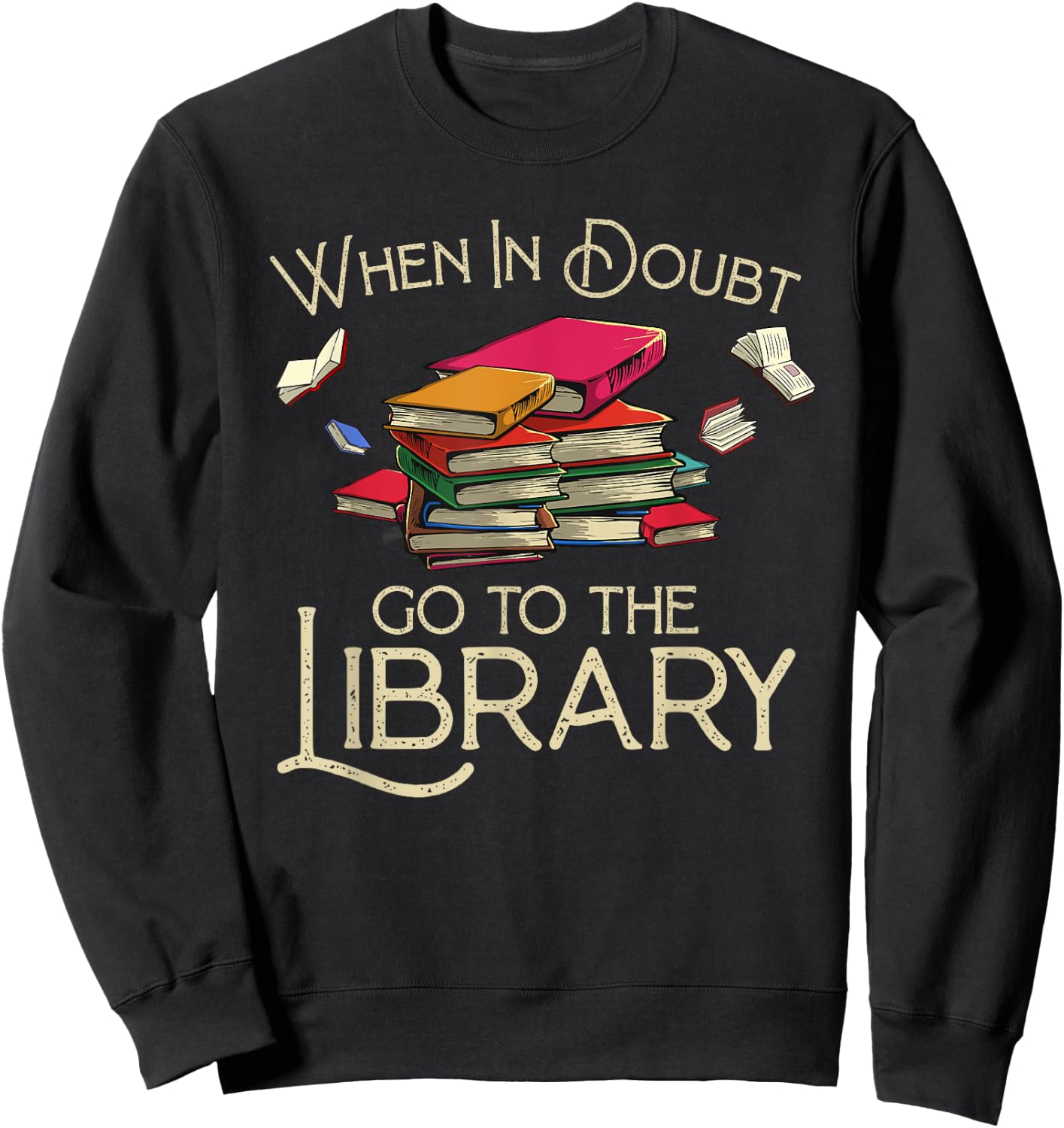 Funny Library Design Men Women Book Reader Reading Librarian Sweatshirt - Sweatshirt | Black