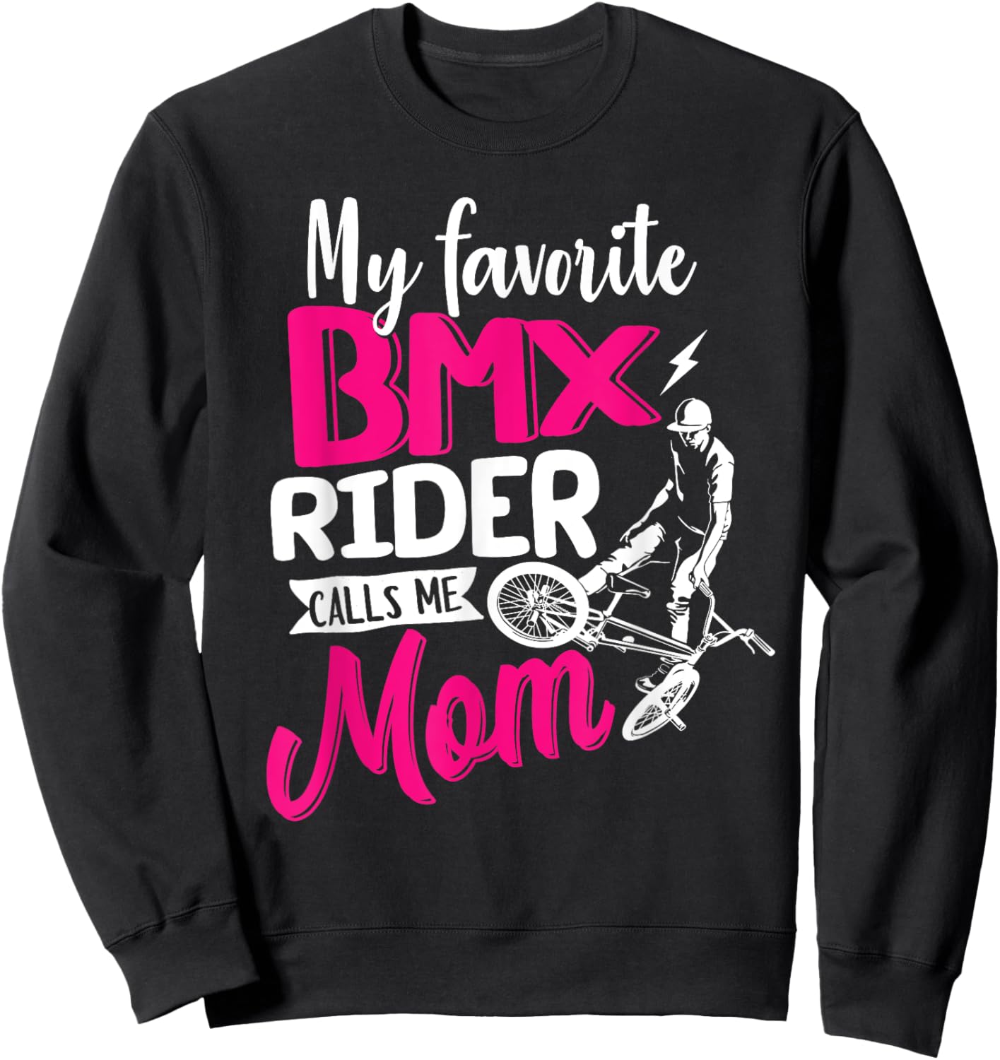 My Favorite BMX Rider Calls Me Mom Shirt Mother's Day Gift Sweatshirt - Sweatshirt | Black