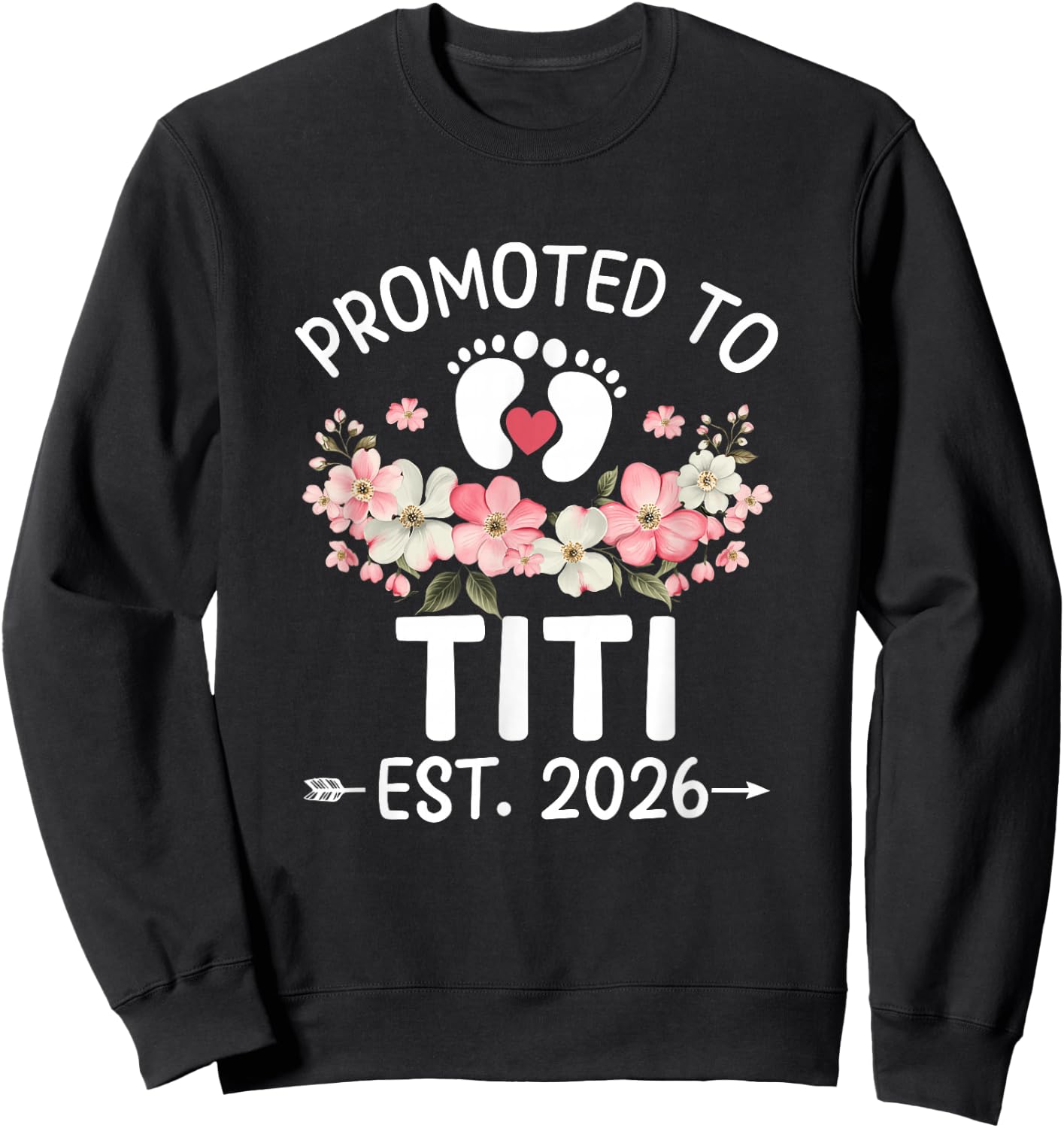 Promoted to Titi 2026 First Time Floral New Titi Sweatshirt - Sweatshirt | Black