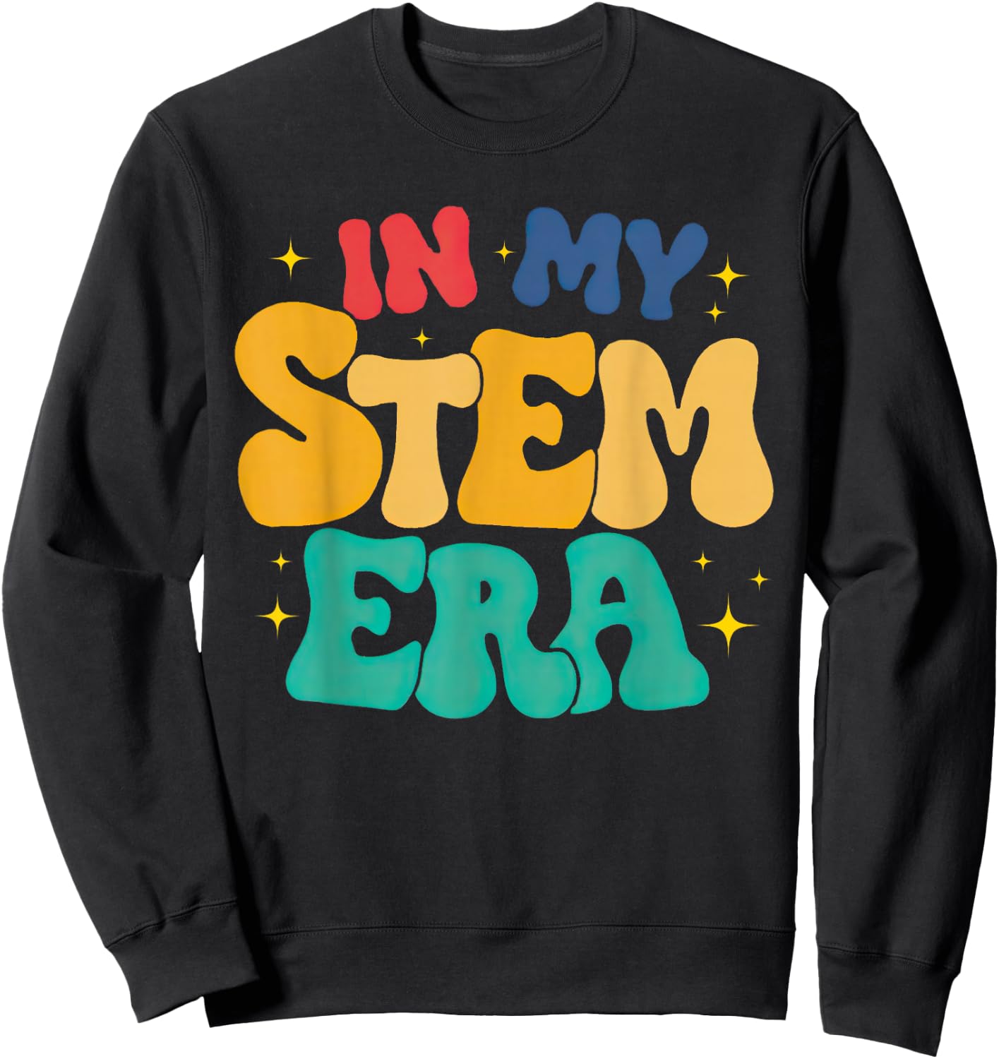 Groovy In My Stem Era Science Teacher Women In Stem Sweatshirt - Sweatshirt | Black