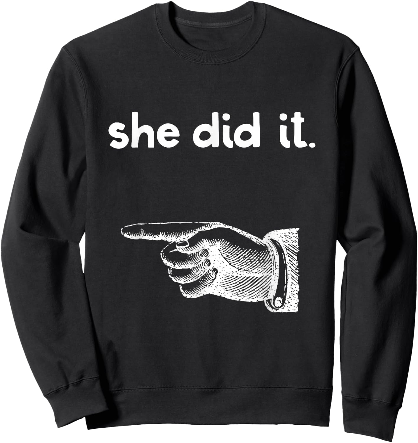 Funny She Did It Matching Sister Brother Sibling Pointing Sweatshirt - Sweatshirt | Black