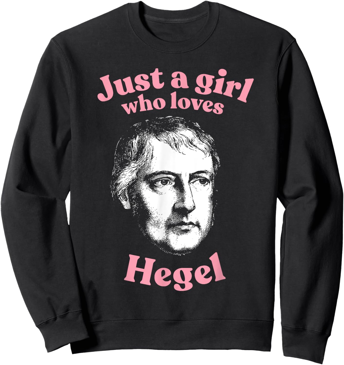 Just a girl who loves Hegel - weltgeist philosophy Sweatshirt - Sweatshirt | Black