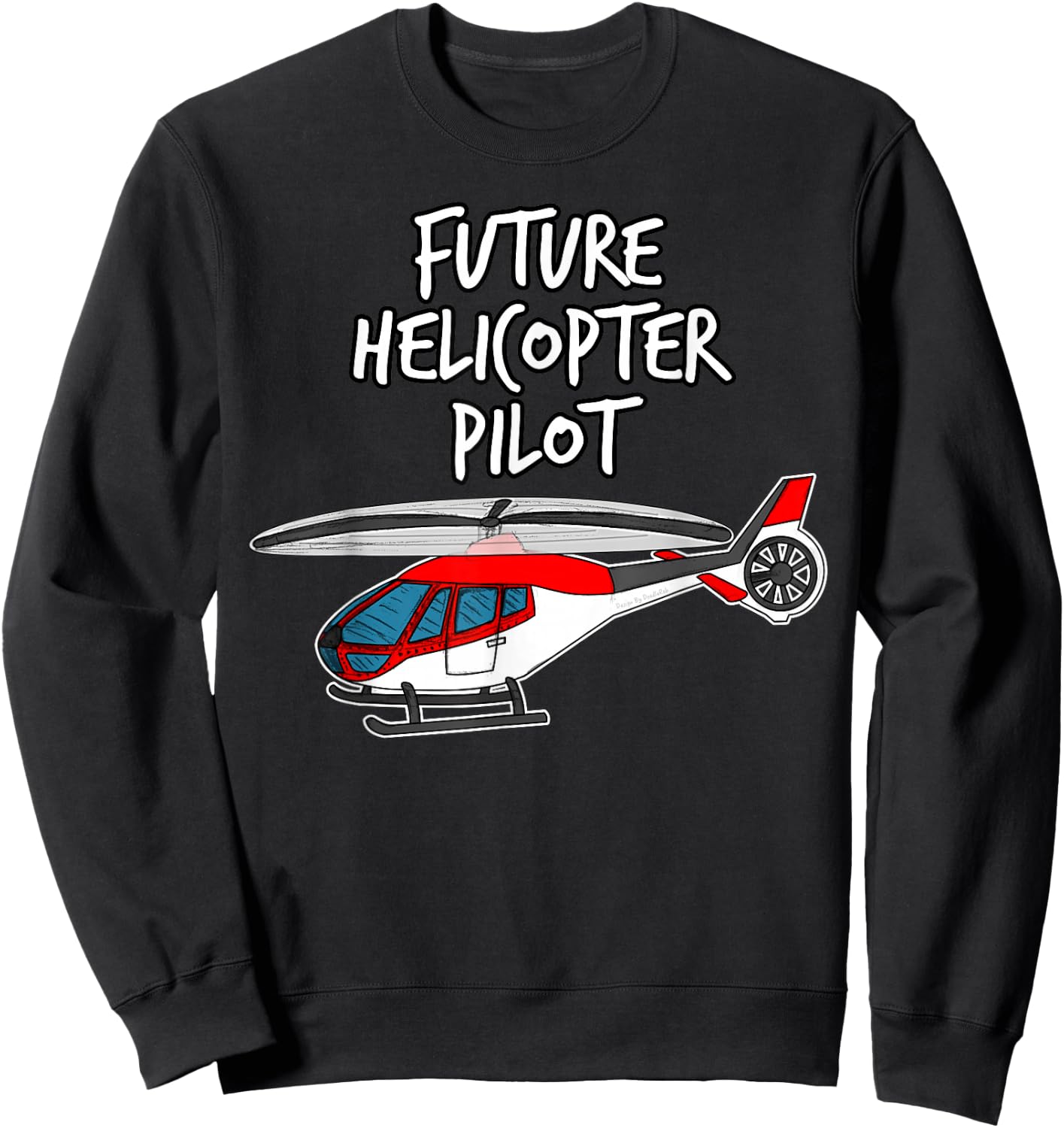 Future Helicopter Pilot For Kids Who Love Helicopters Sweatshirt - Sweatshirt | Black