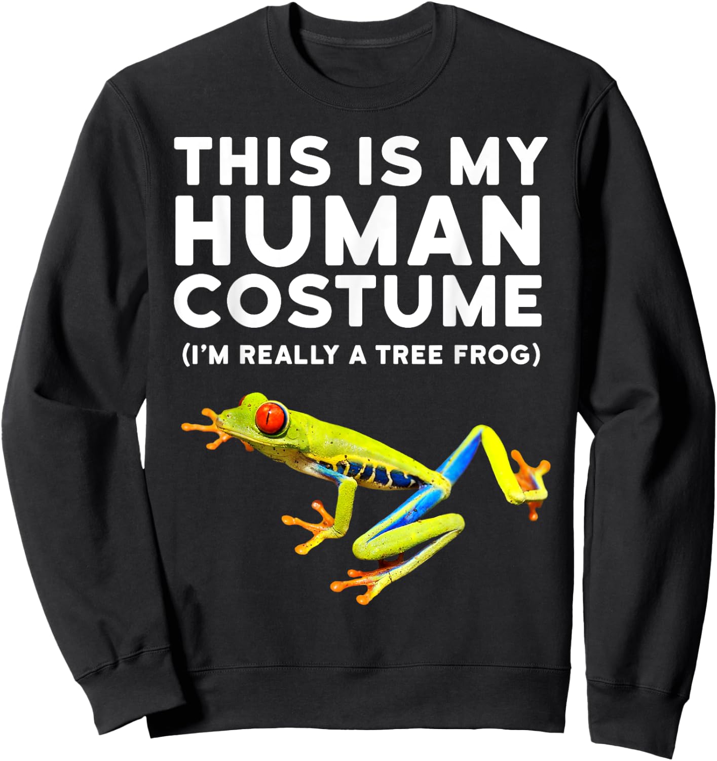 Tree Frog - This is My Human Costume Tree Frog Sweatshirt - Sweatshirt | Black