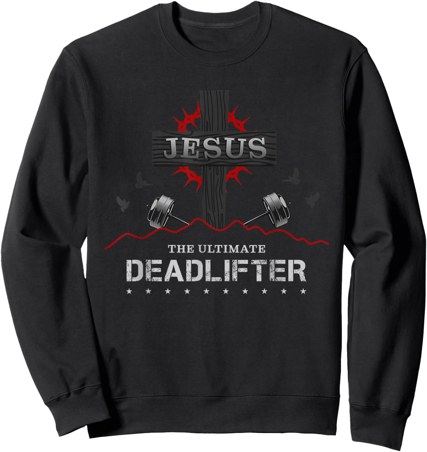 Deadlifts or weights in gym or Jesus The ultimate Deadlifter Sweatshirt - Sweatshirt | Black