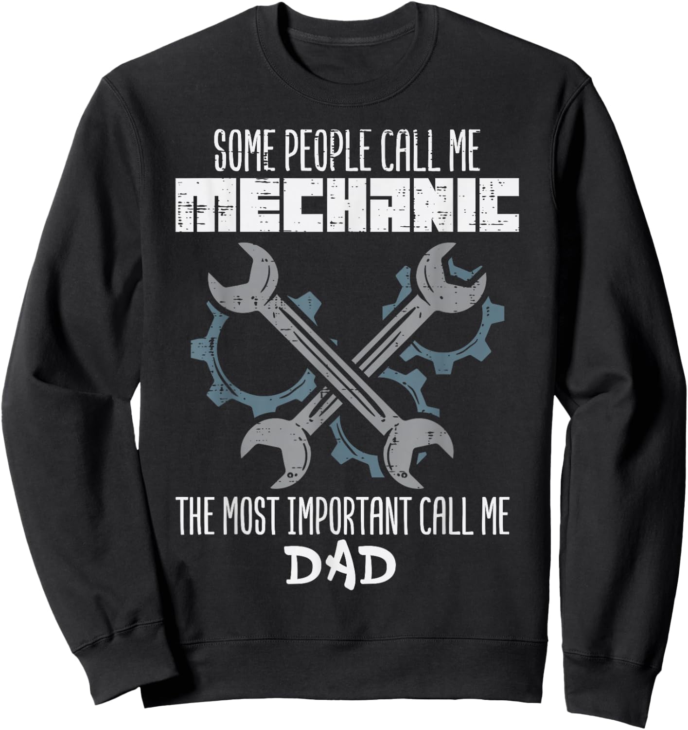 Some People Call Me Mechanic Dad Fathers Day Papa Daddy Men Sweatshirt - Sweatshirt | Black