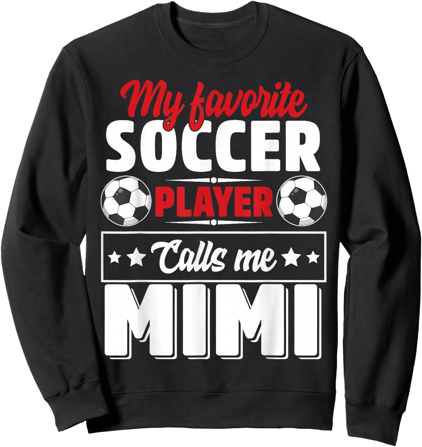 My Favorite Soccer Player Calls Me Mimi Mothers Day Cute Sweatshirt - Sweatshirt | Black