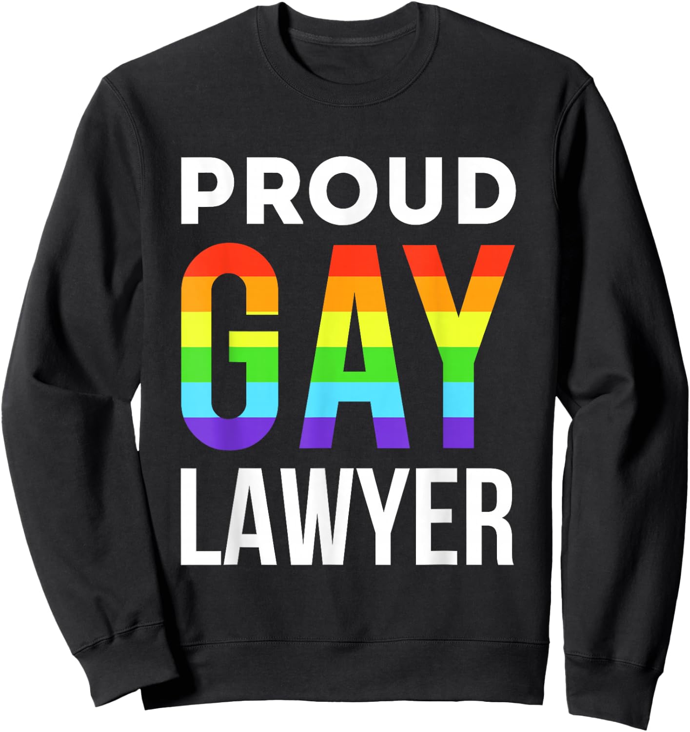 Proud Gay Lawyer LGBTQ Rainbow Law School Graduation Sweatshirt - Sweatshirt | Black