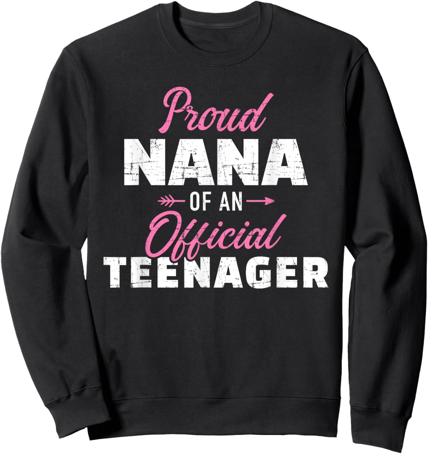 Proud nana of a teenager 13th birthday for grandma Sweatshirt - Sweatshirt | Black