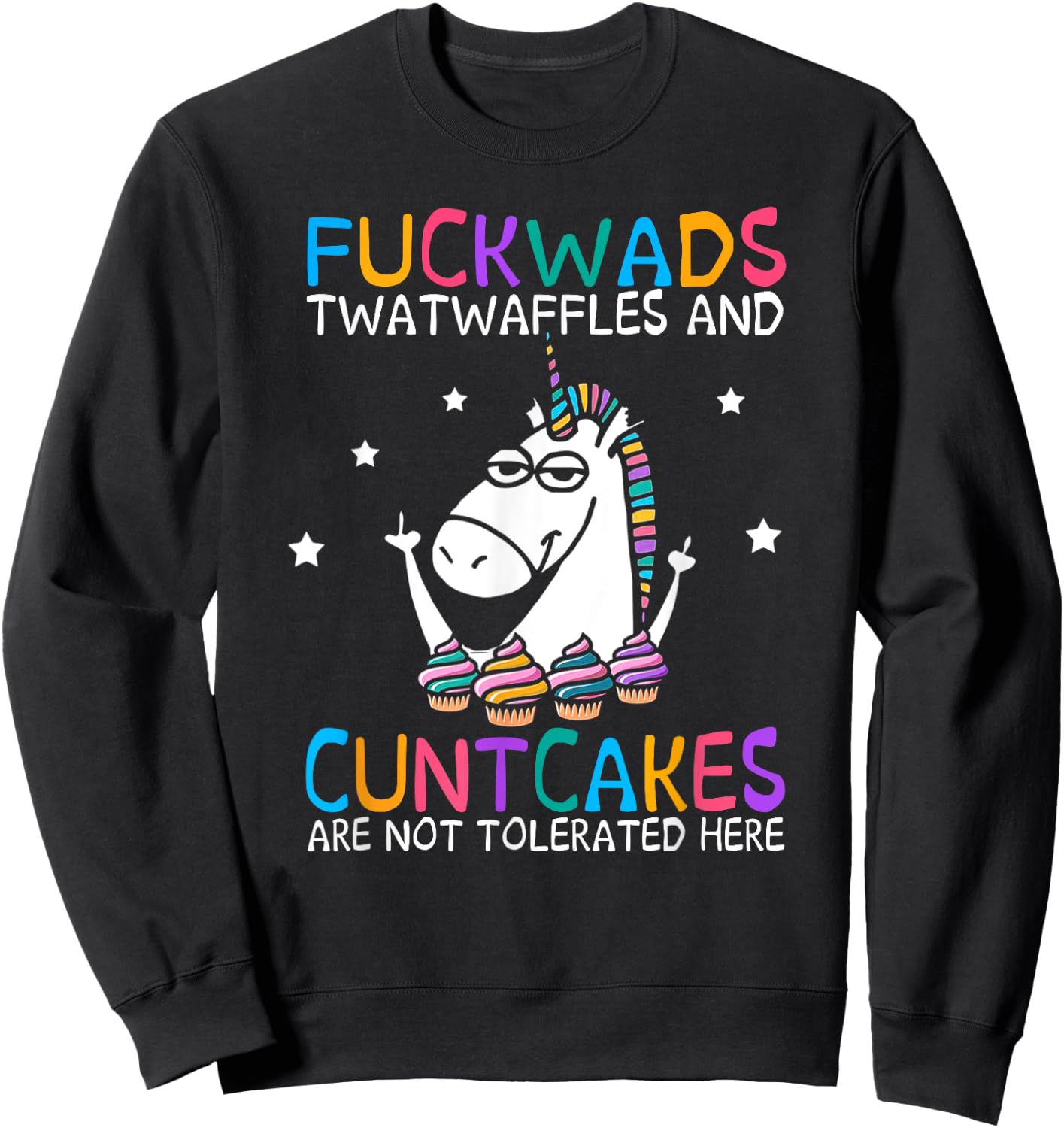 Fuckwads Twatwaffles And Cuntcakes Are Not Tolerated Here Sweatshirt - Sweatshirt | Black