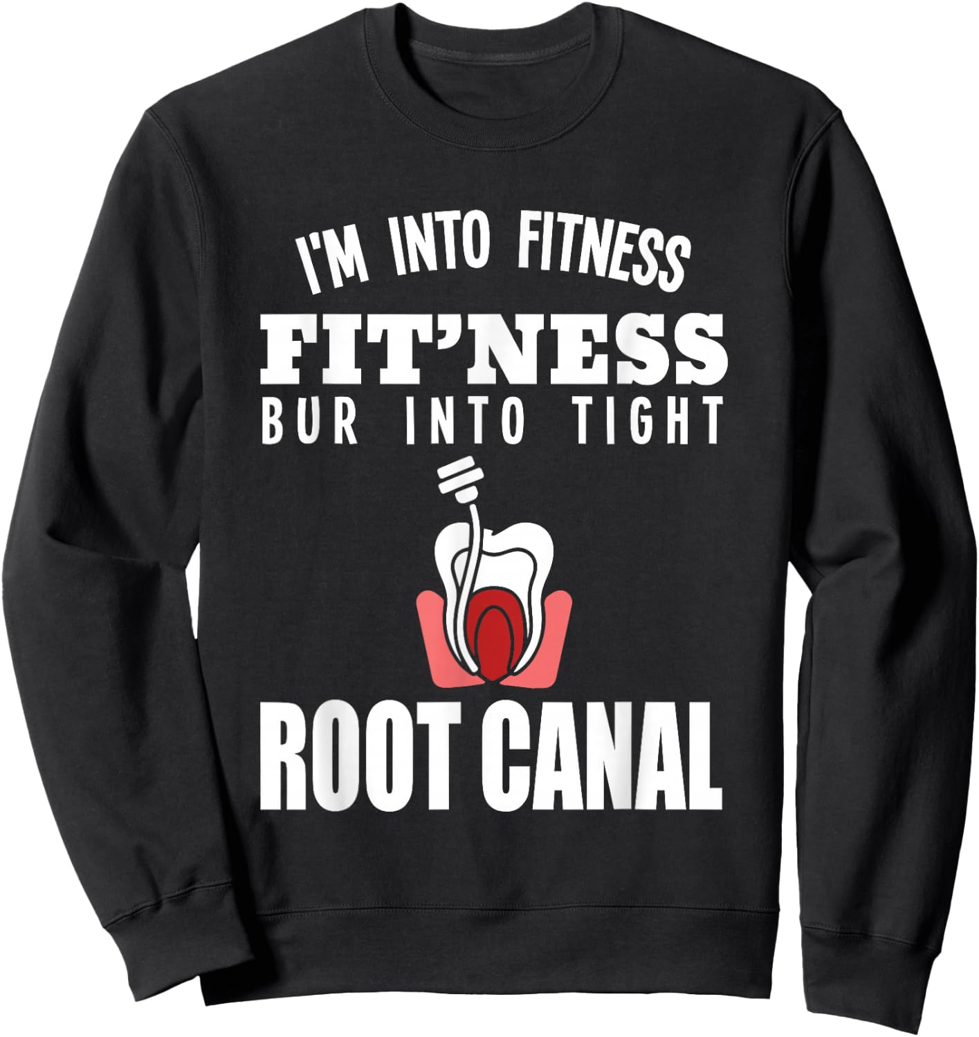 Endodontist Root Canal Specialist funny dentist Sweatshirt - Sweatshirt | Black