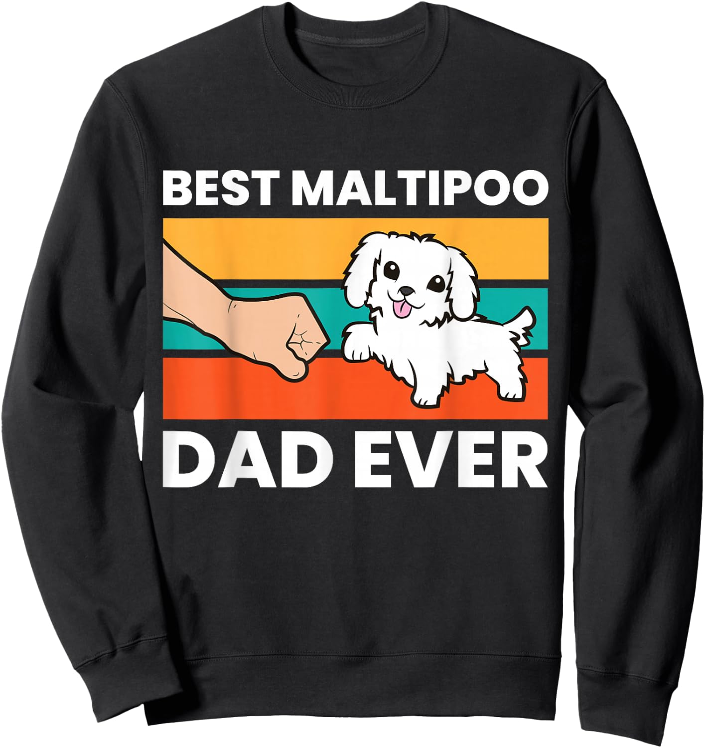 Best Maltipoo Dad Ever Pet Maltipoo Dog Sweatshirt - Sweatshirt | Black