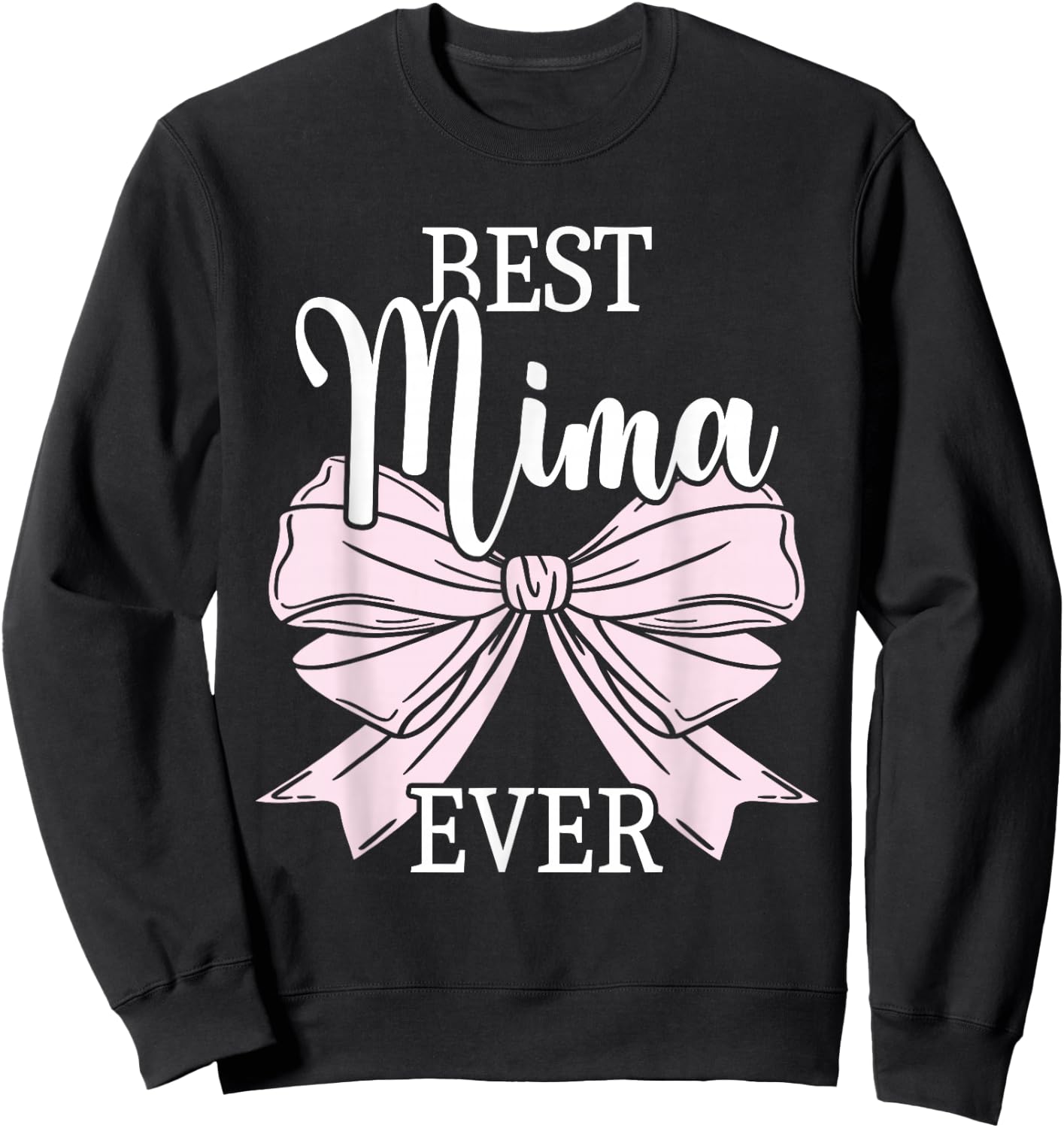 Best Mima Ever Sweatshirt - Sweatshirt | Black