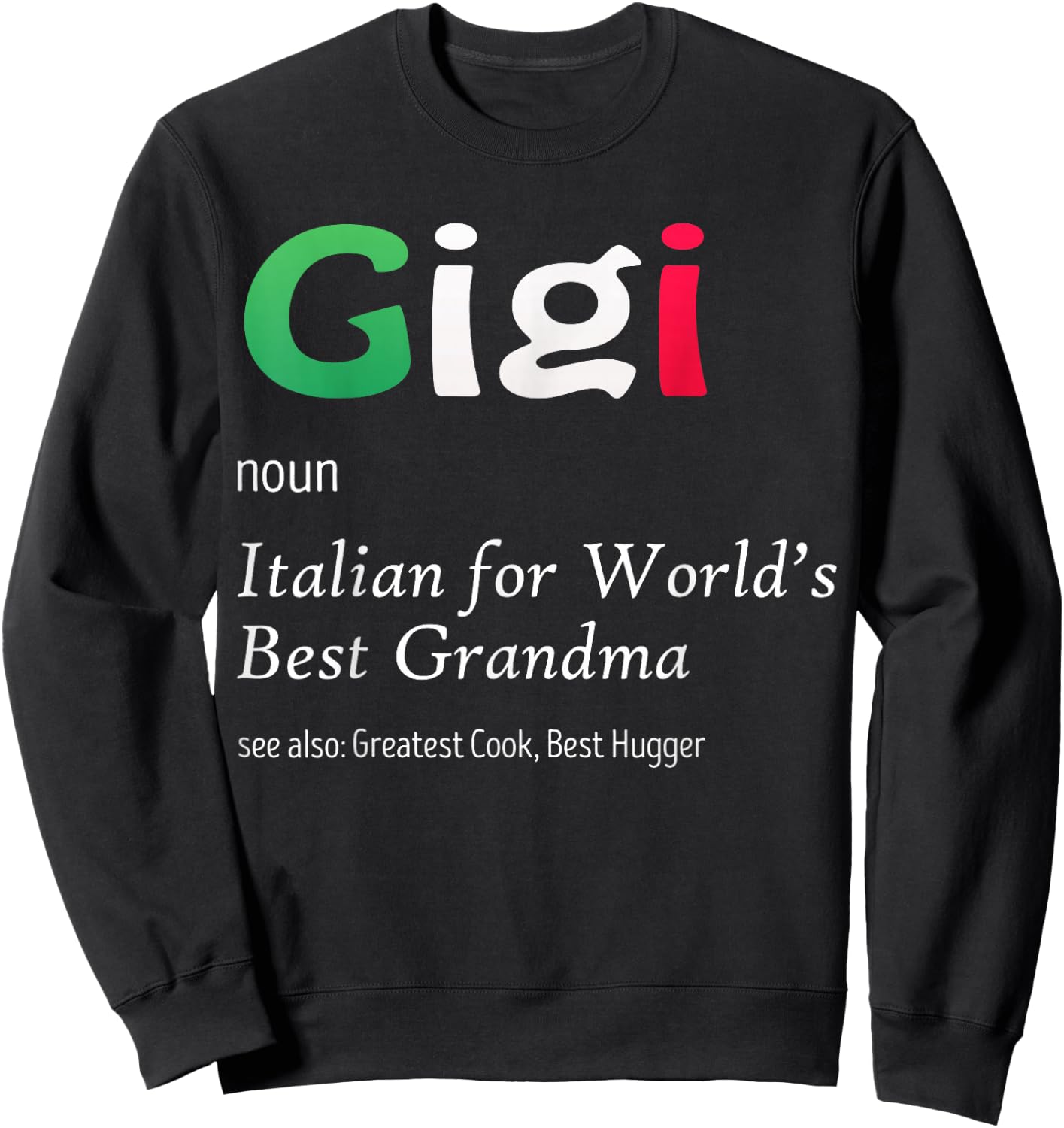 Definition Of Gigi World's Greatest Italian Funny Matching Sweatshirt - Sweatshirt | Black