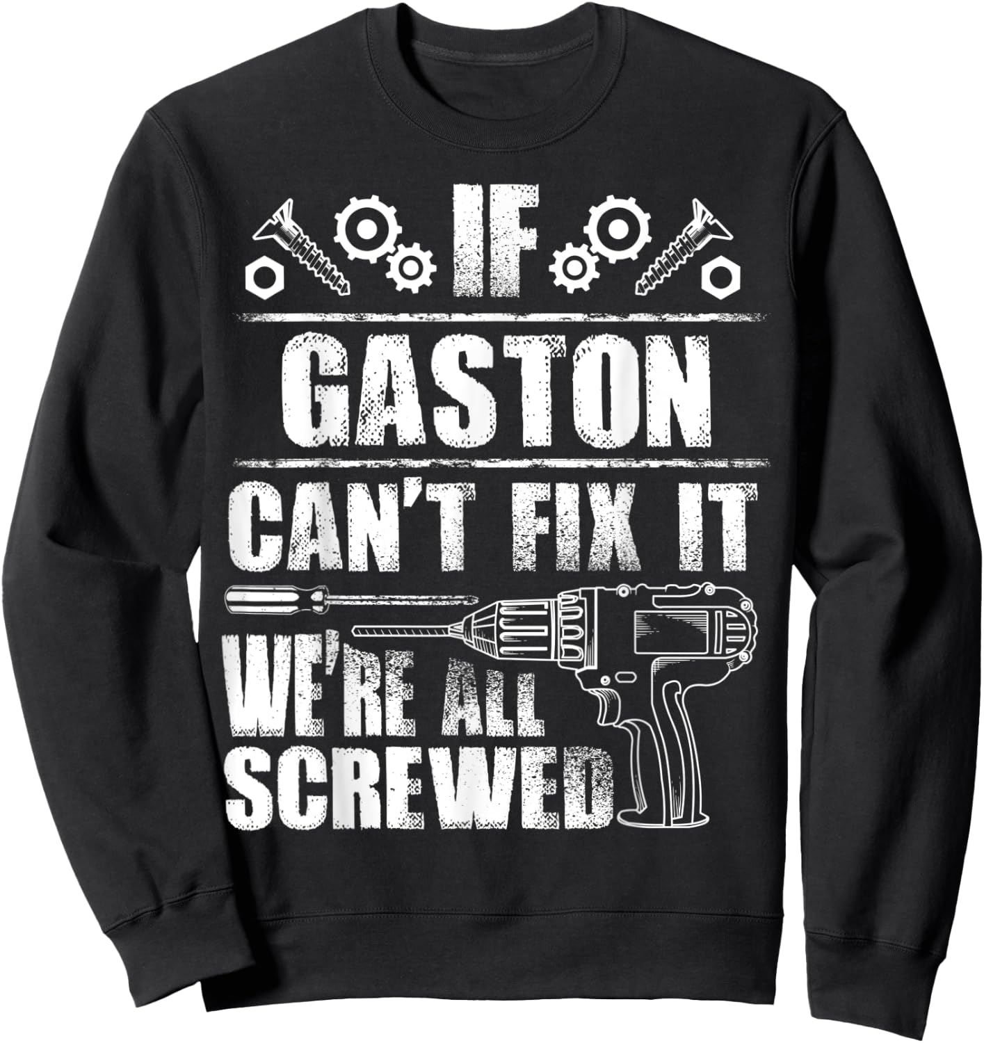 GASTON Gift Name Fix It Funny Birthday Personalized Dad Idea Sweatshirt - Sweatshirt | Black