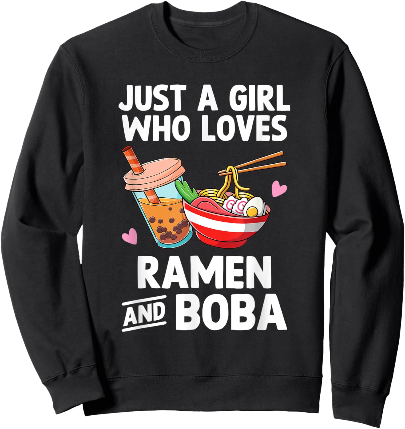 Just A Girl Who Loves Ramen And Boba Bubble Tea Teen Girls Sweatshirt - Sweatshirt | Black