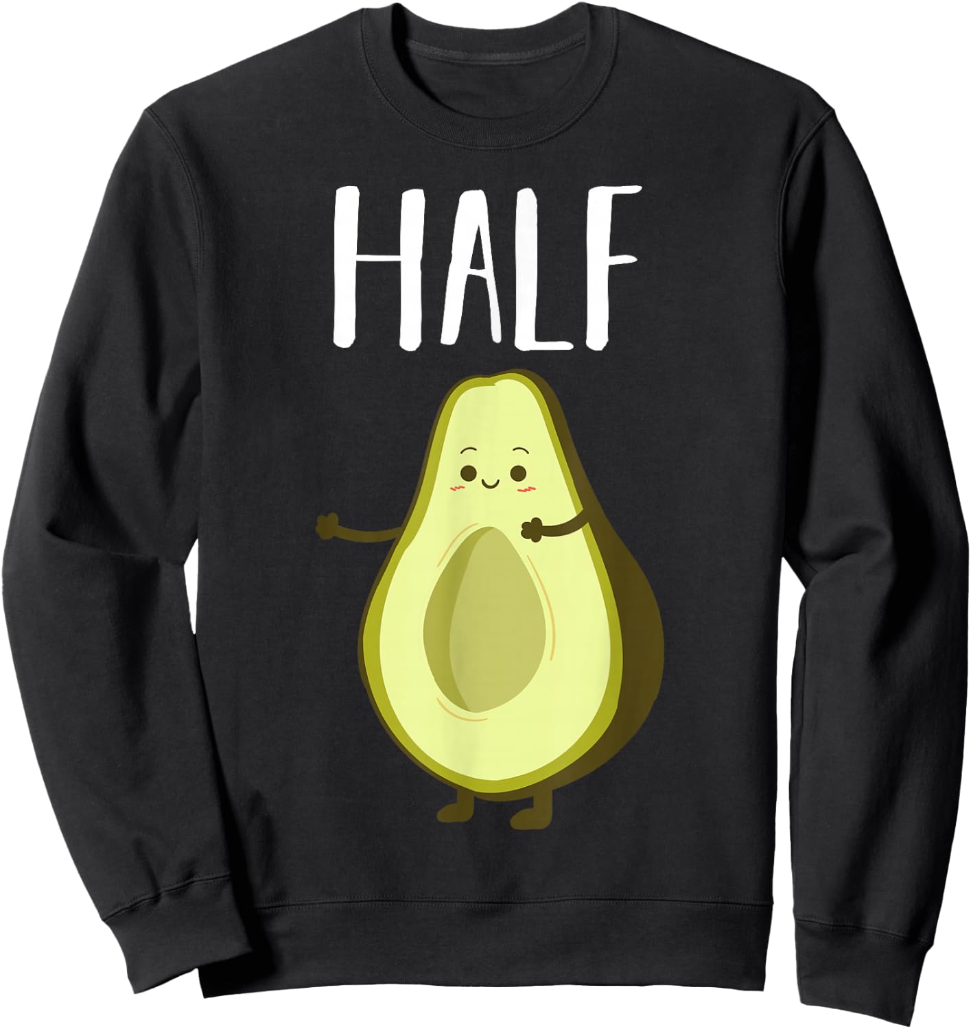Better Half Avocado Matching Couple Anniversary Wedding Keto Sweatshirt - Sweatshirt | Black