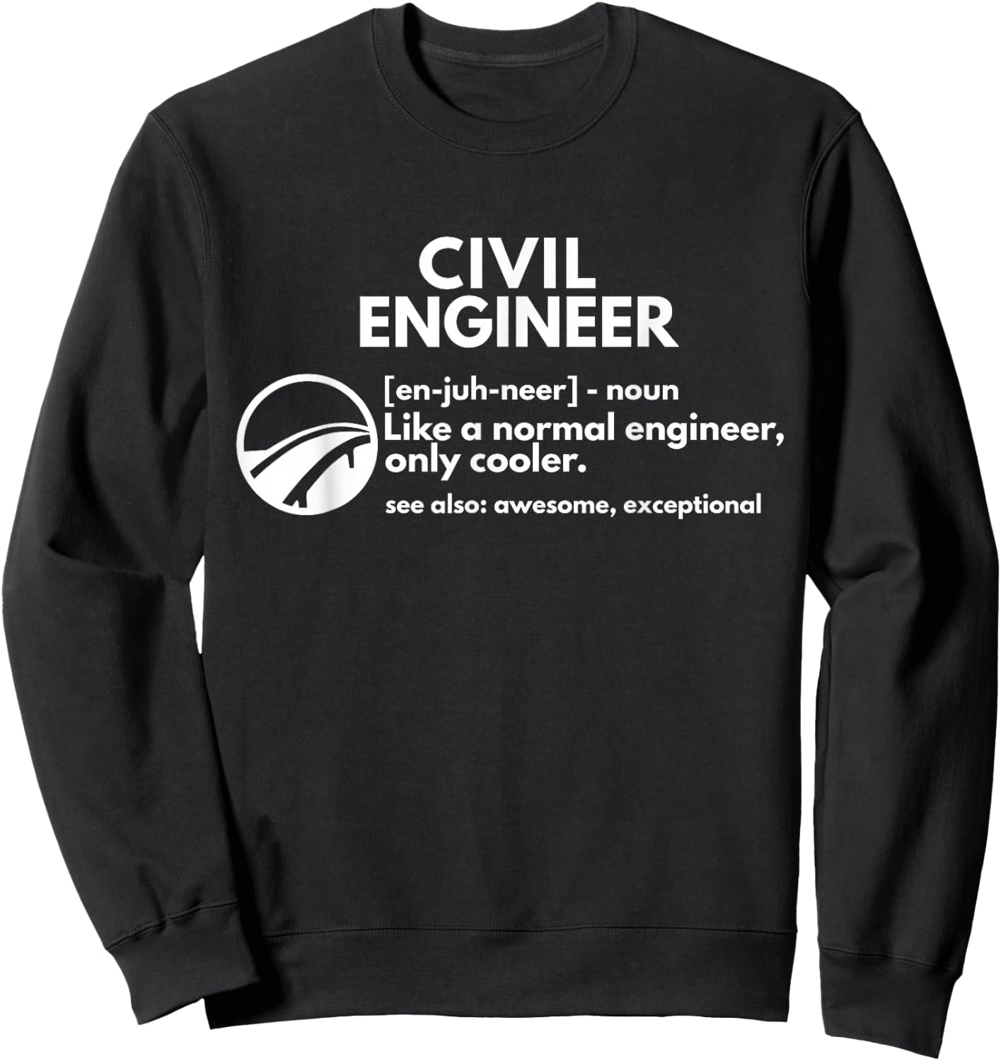 Civil Engineer Definition Funny Engineering T shirt Sweatshirt - Sweatshirt | Black