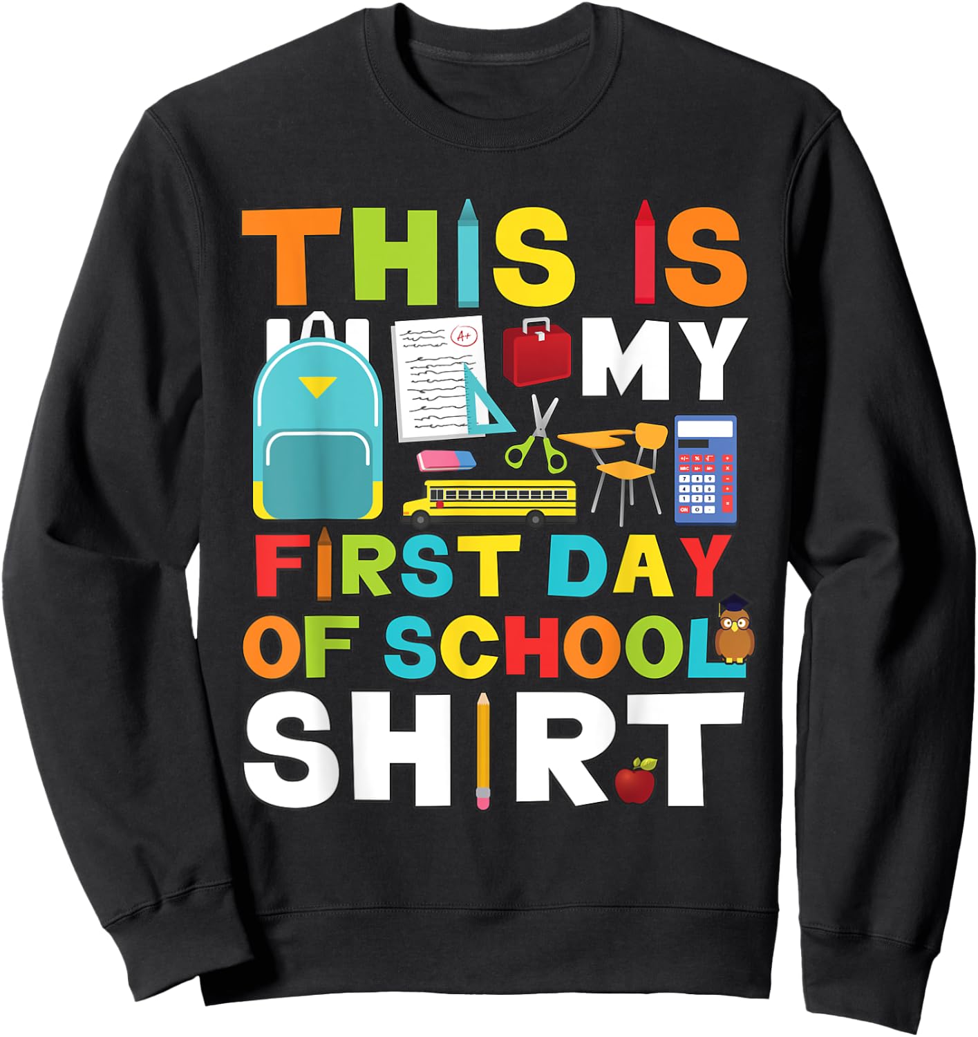 First Day of School Shirt Boys Girls Back To School Sweatshirt - Sweatshirt | Black