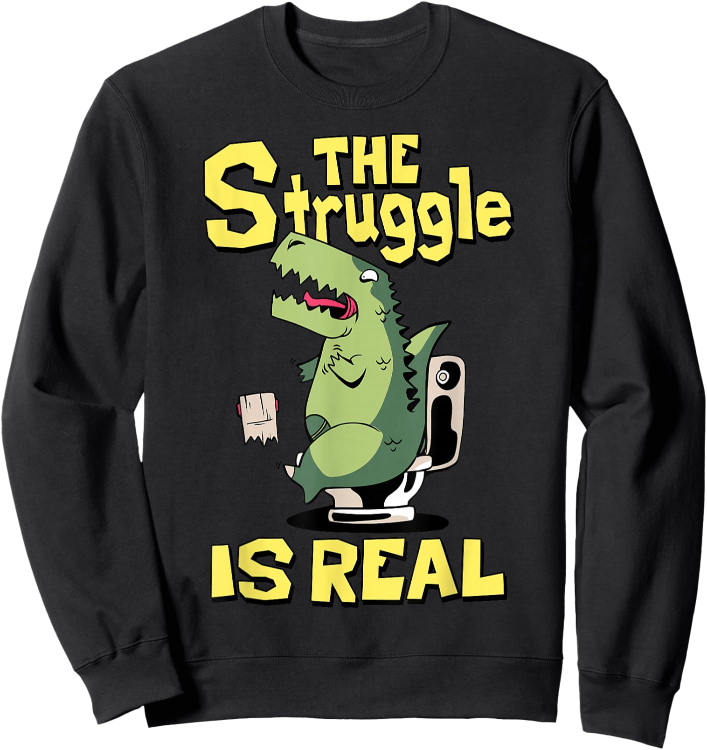 The Struggle is Real Trex Short Arm T Rex Funny Sweatshirt - Sweatshirt | Black