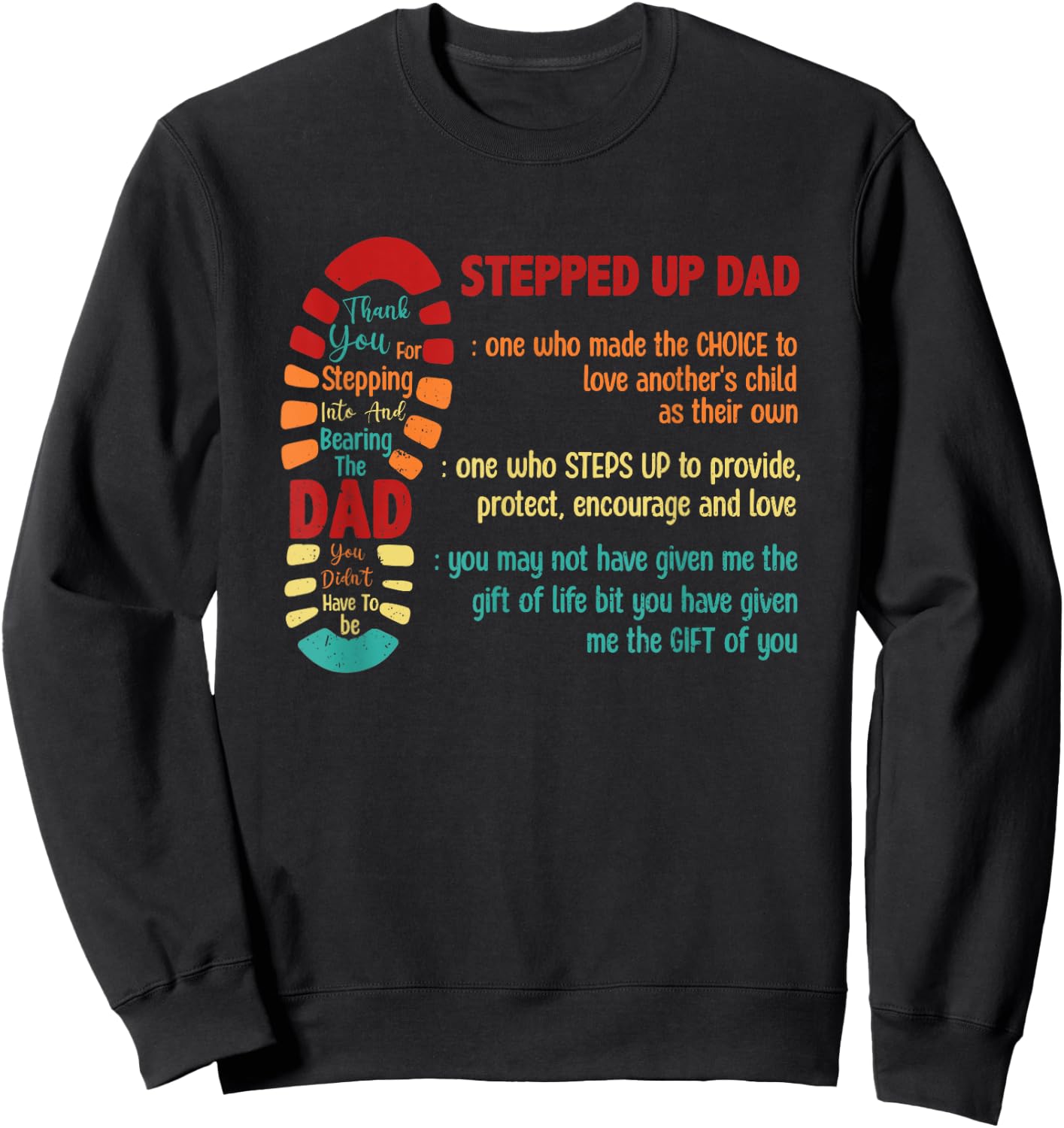 Stepped Up Dad One Who Made The Choice To Love Fathers Day Sweatshirt - Sweatshirt | Black