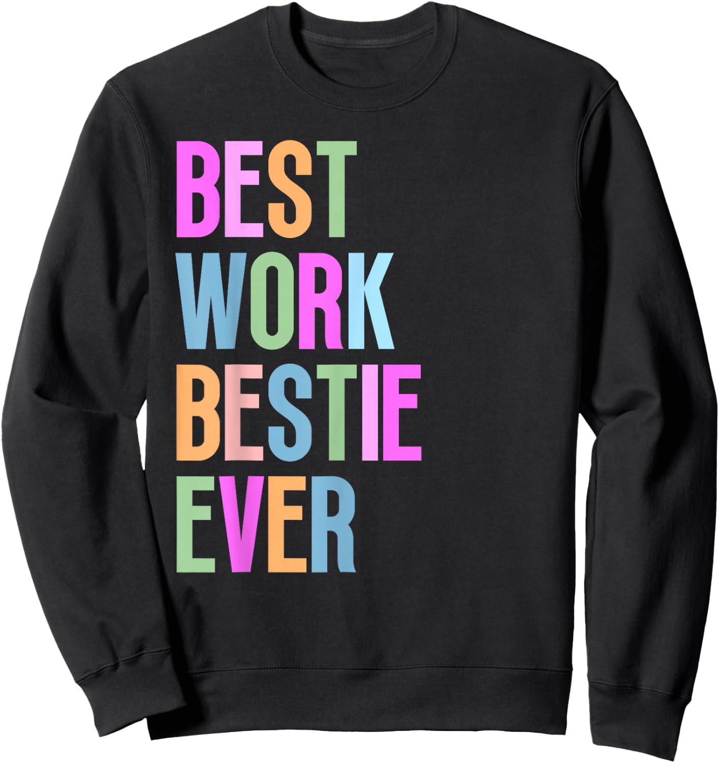 Best Work Bestie Ever Co-Worker Colleague Co-Workers Sweatshirt - Sweatshirt | Black