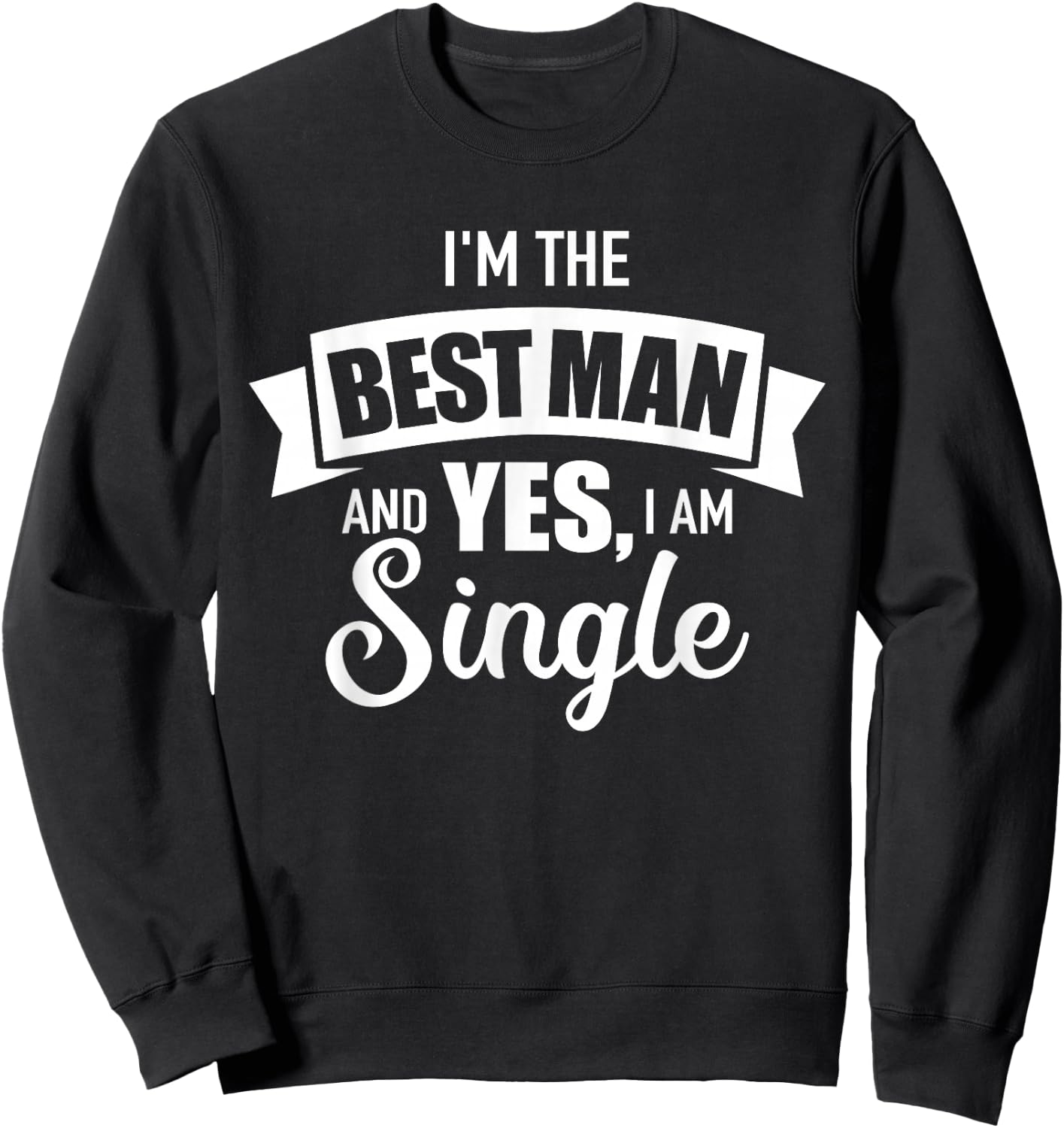 Best Man Single Stag Party Sweatshirt - Sweatshirt | Black