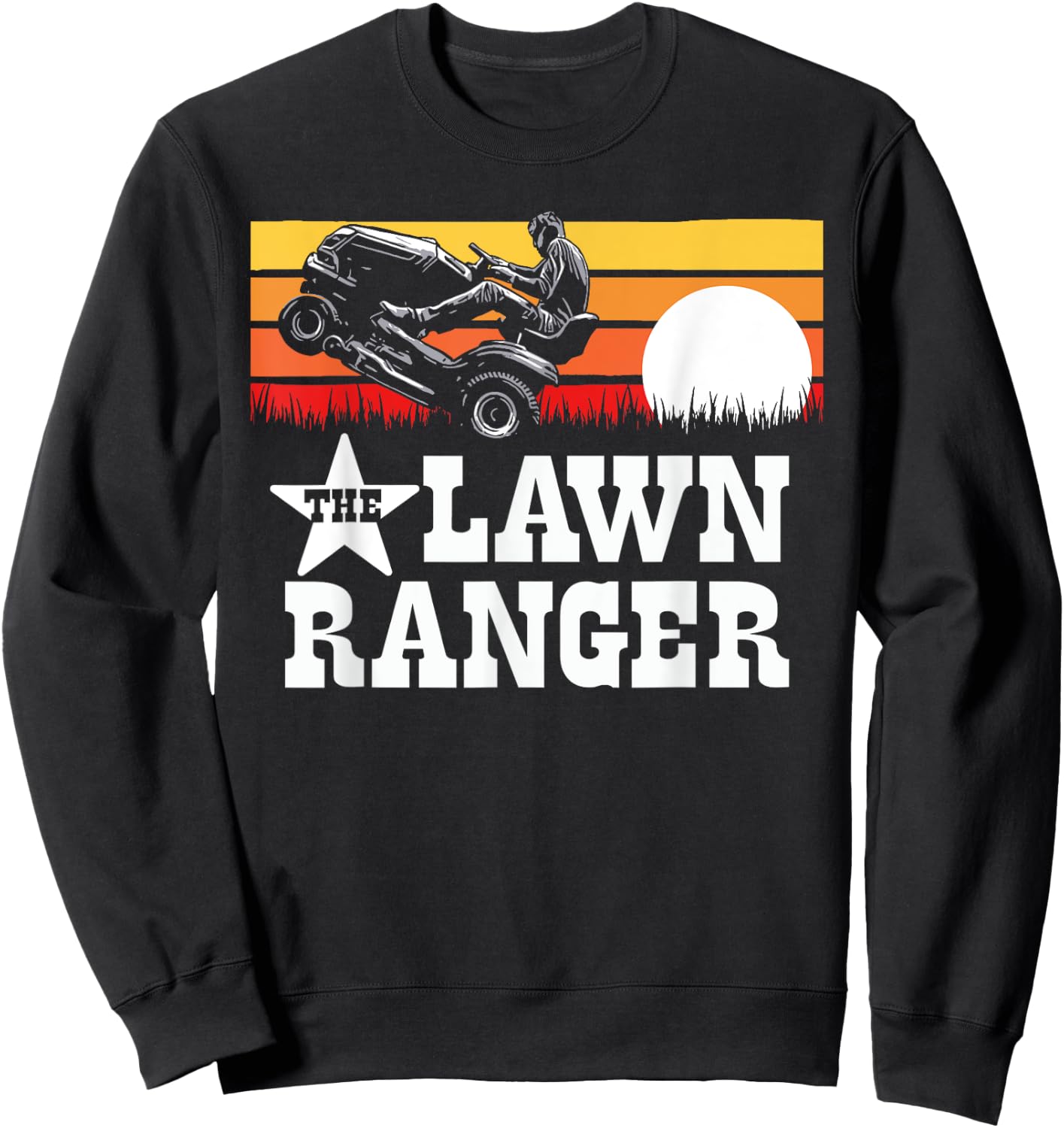 The Lawn Ranger Riding Lawn Mower Wheelie Funny Vintage Sweatshirt - Sweatshirt | Black