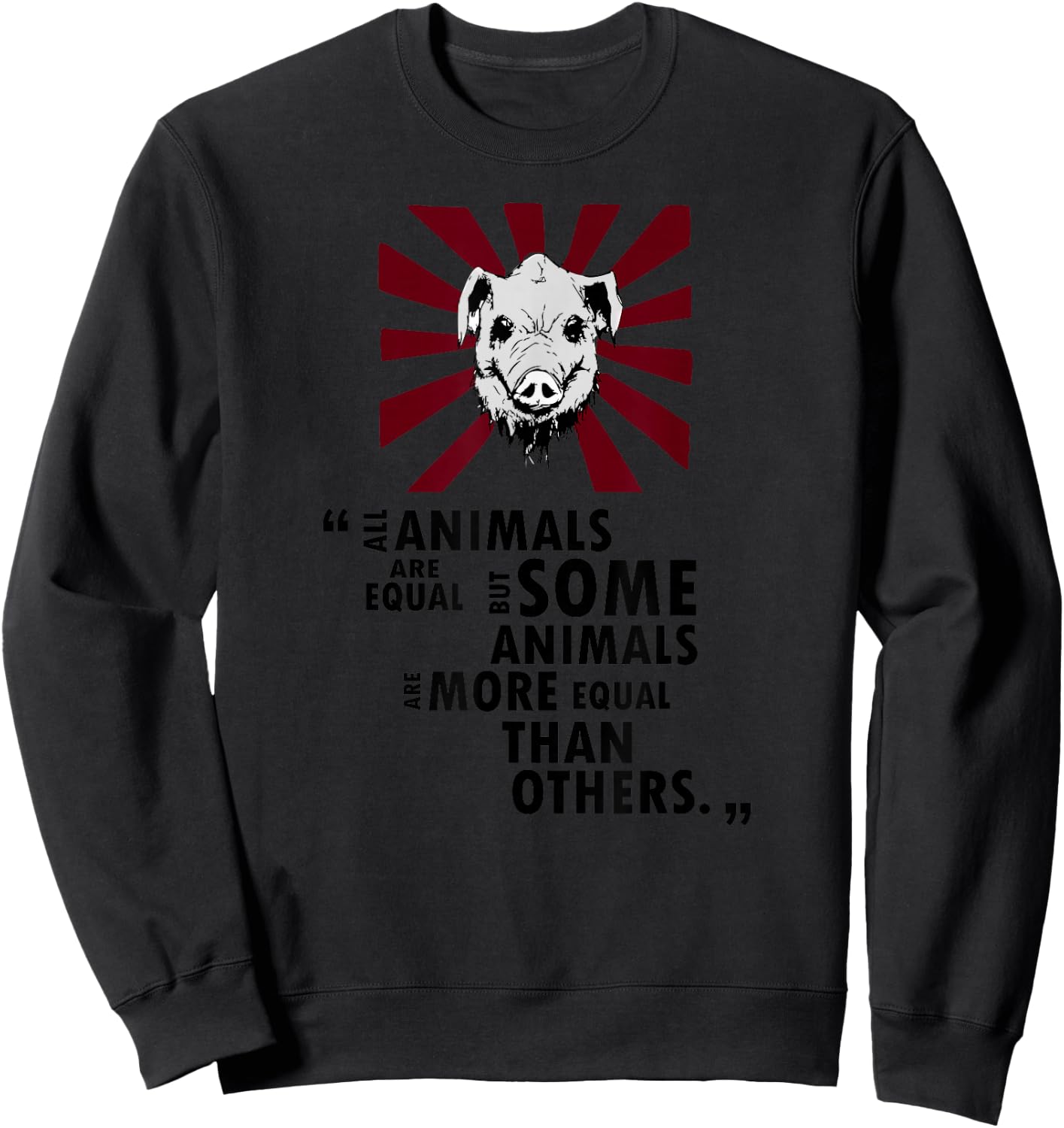 Epic Threadz - Some Animals Are More Equal Than Others Quote Sweatshirt - Sweatshirt | Black