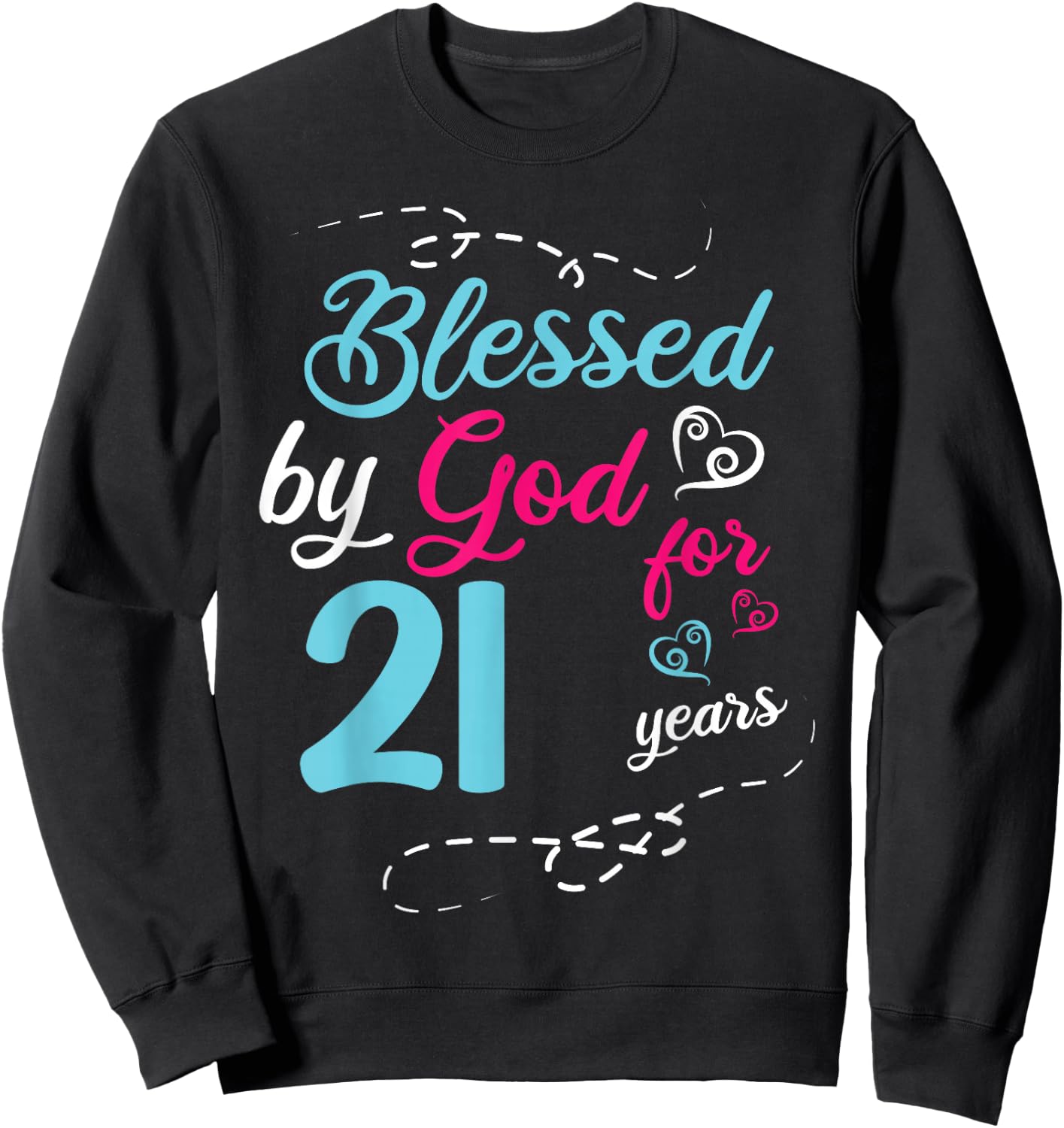 Blessed By God For 21 Years 21th Birthday Party Celebration Sweatshirt - Sweatshirt | Black