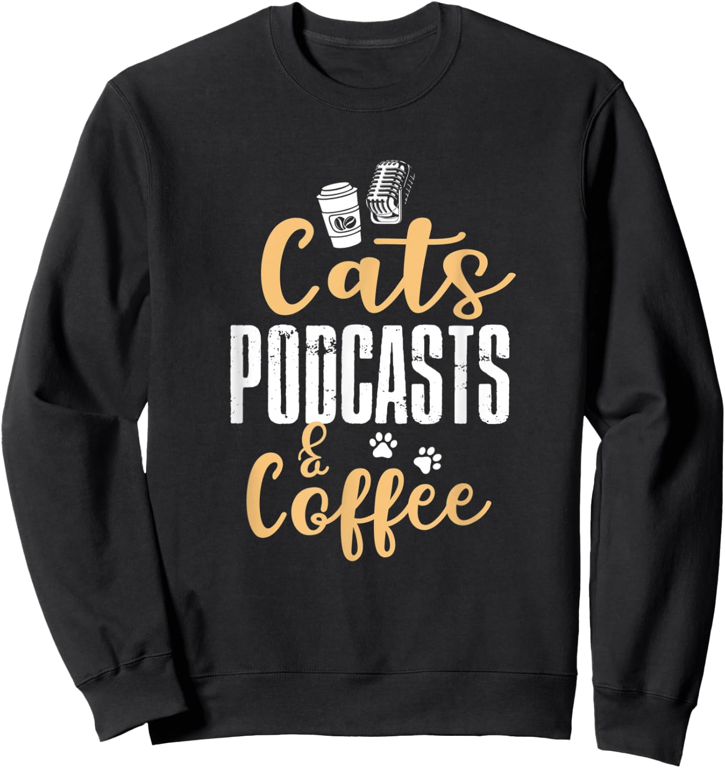 Cats Podcasts & Coffee Sweatshirt - Sweatshirt | Black