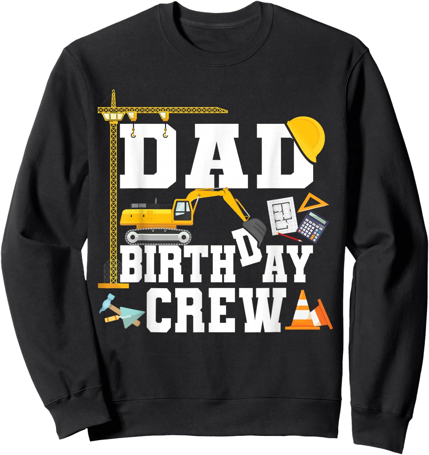 Dad Birthday Crew Shirt Construction Birthday Party Sweatshirt - Sweatshirt | Black