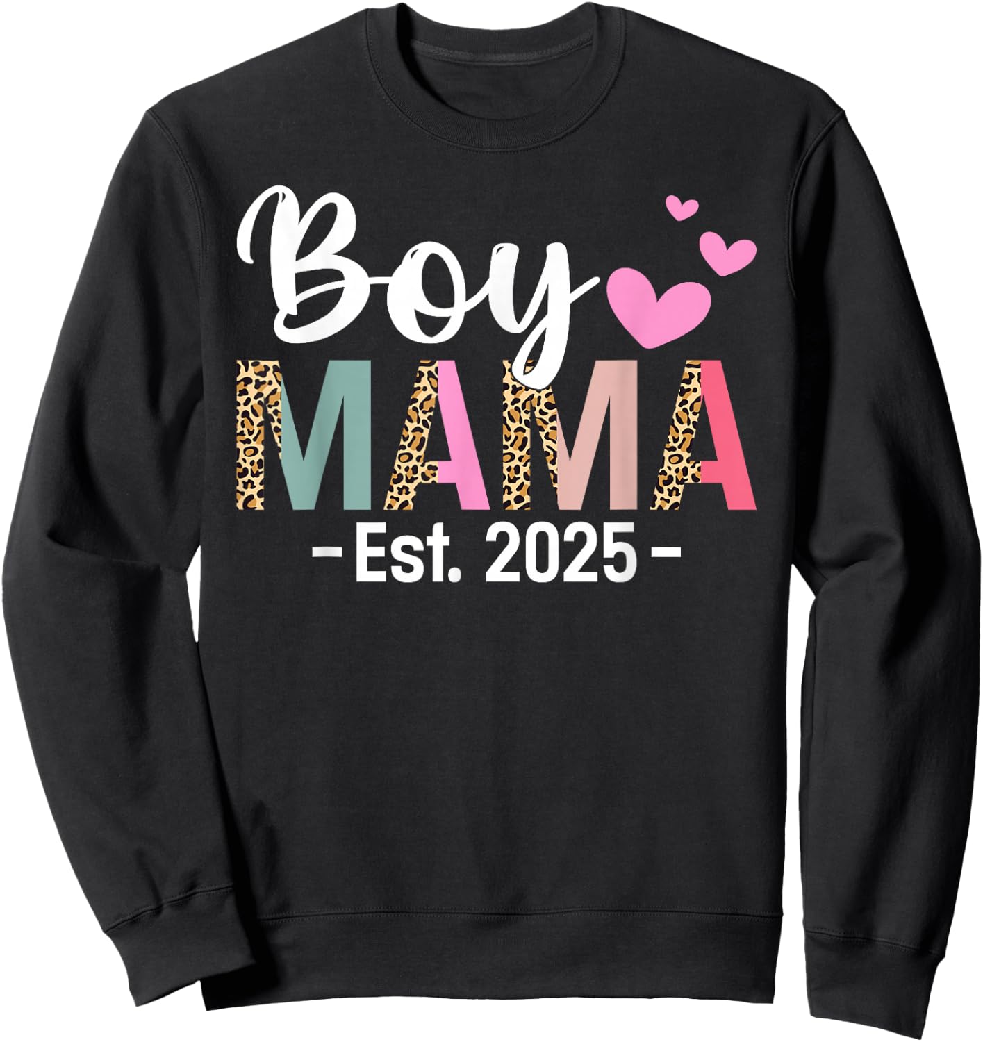 Boy Mama Est. 2025 Mothers Day New Mom Mama Sweatshirt - Sweatshirt | Black