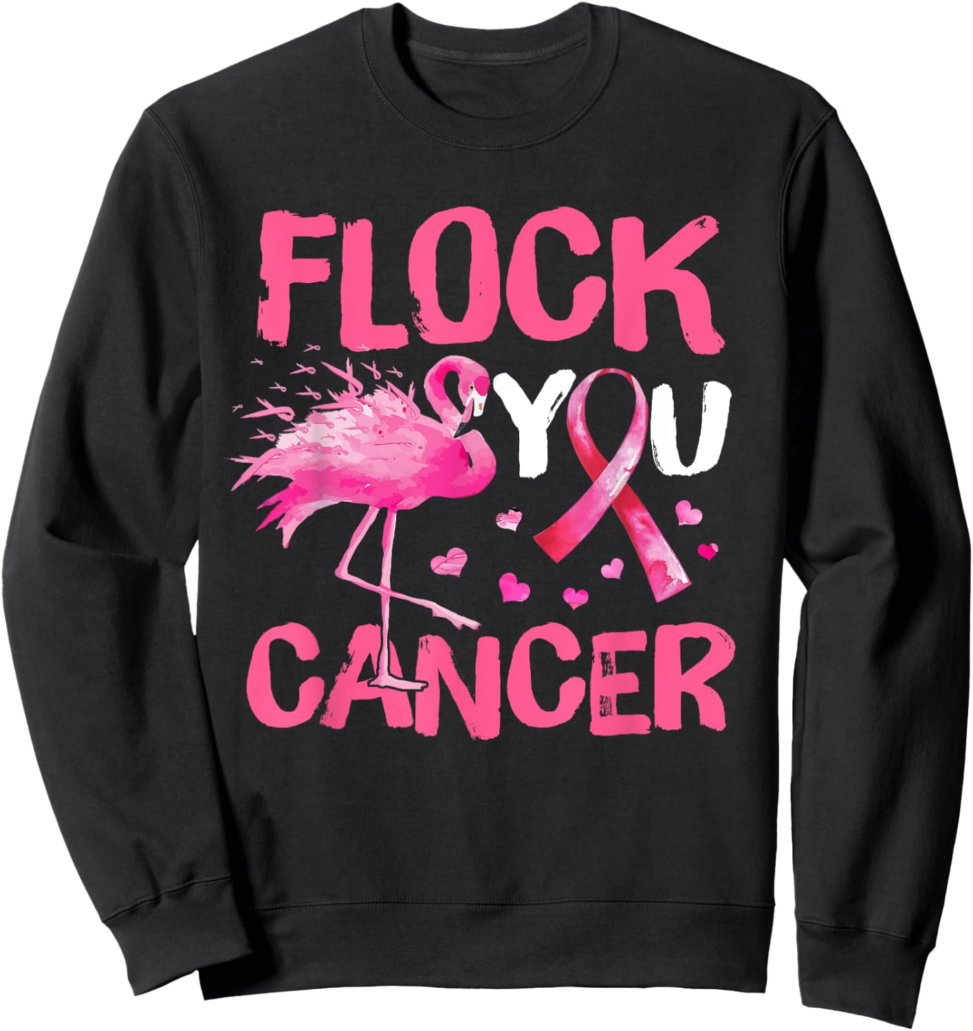 Flock You Breast Cancer Flamingo Pink Ribbon Support Sweatshirt - Sweatshirt | Black