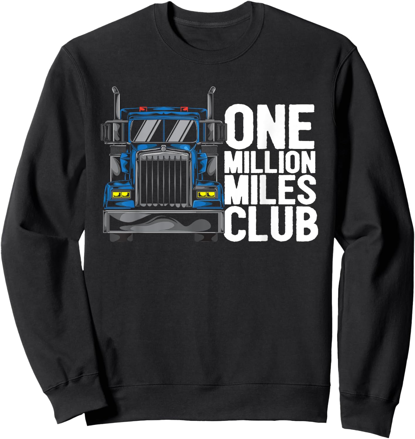 One Million Miles Club Diesel Truck Driver Trucker Trucking Sweatshirt - Sweatshirt | Black