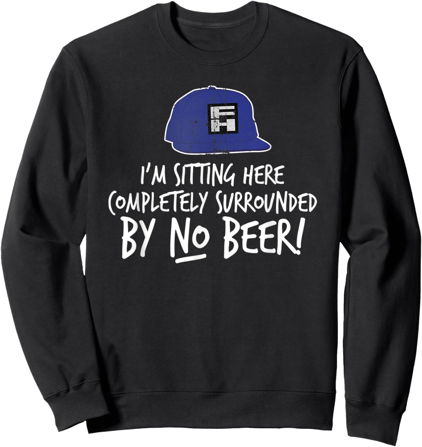 Onslow I'm Sitting Here Completely Surrounded by No Beer! Sweatshirt - Sweatshirt | Black