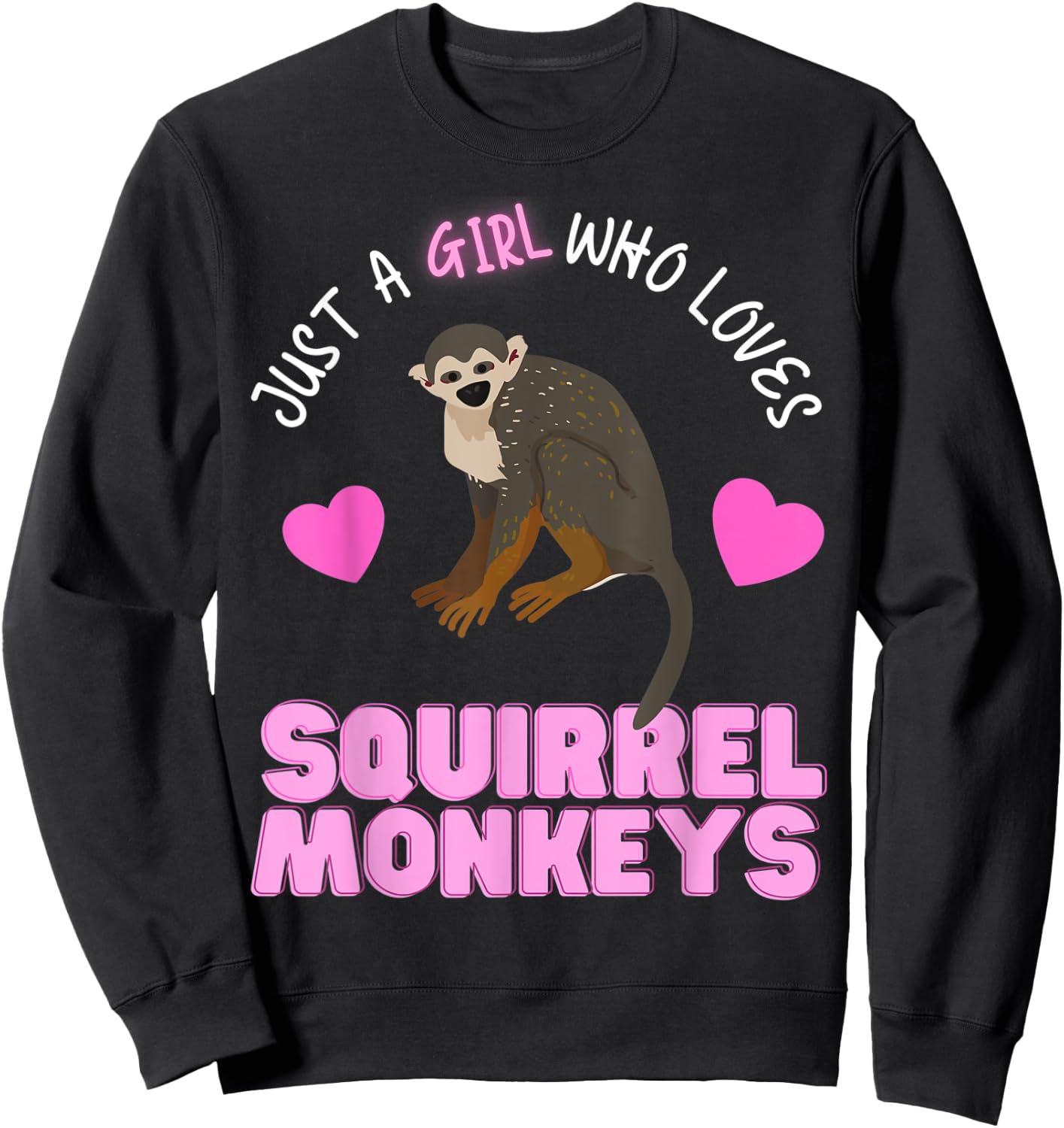 Just A Girl Who Loves Squirrel Monkeys Girls Squirrel Monkey Sweatshirt - Sweatshirt | Black