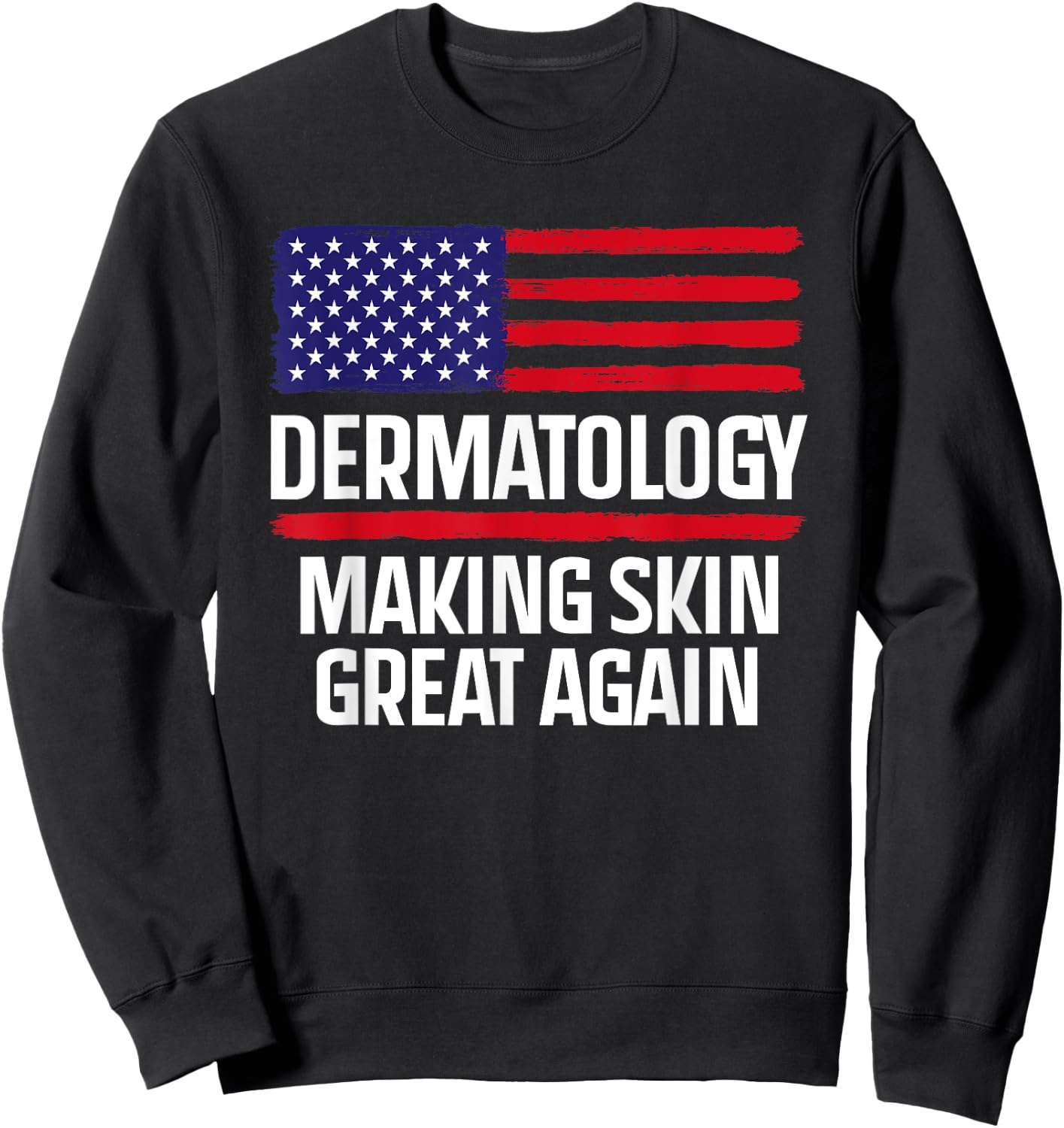 Dermatology Make Skin Great Again USA American Flag Skincare Men Sweatshirt - Sweatshirt | Black