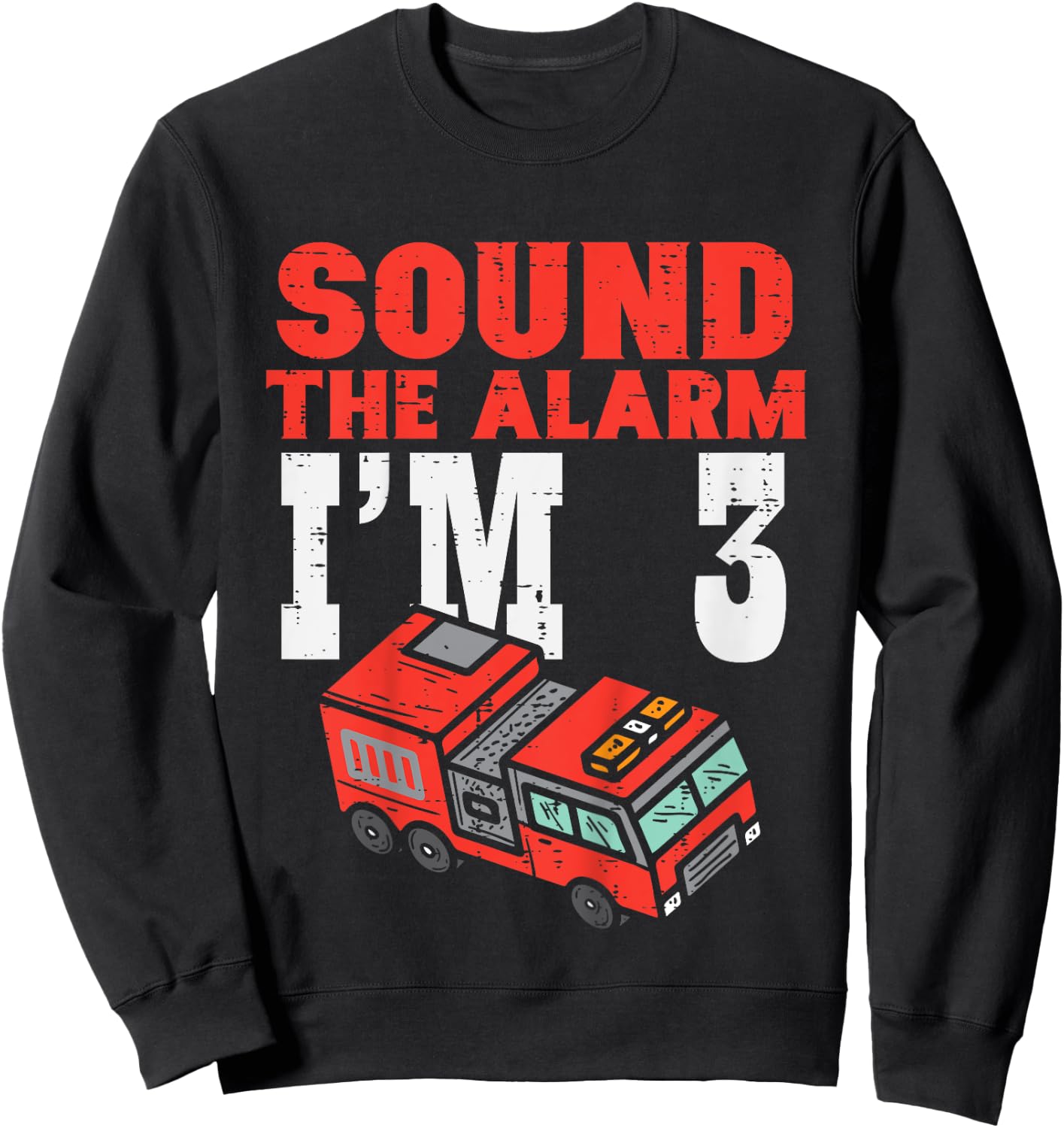 Kids Sound The Alarm Im 3 Fire Engine Truck 3rd Birthday Boys Sweatshirt - Sweatshirt | Black
