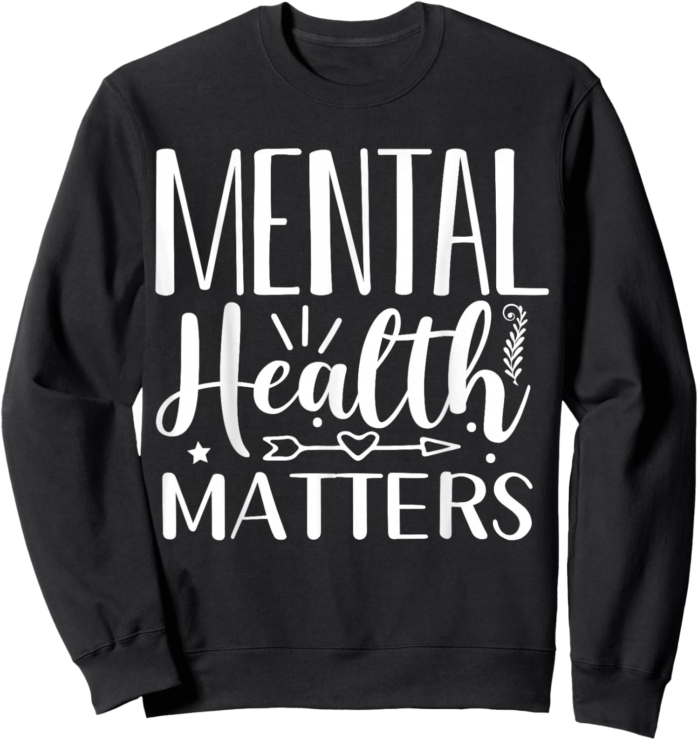 Mental Health Matters Sweatshirt - Sweatshirt | Black