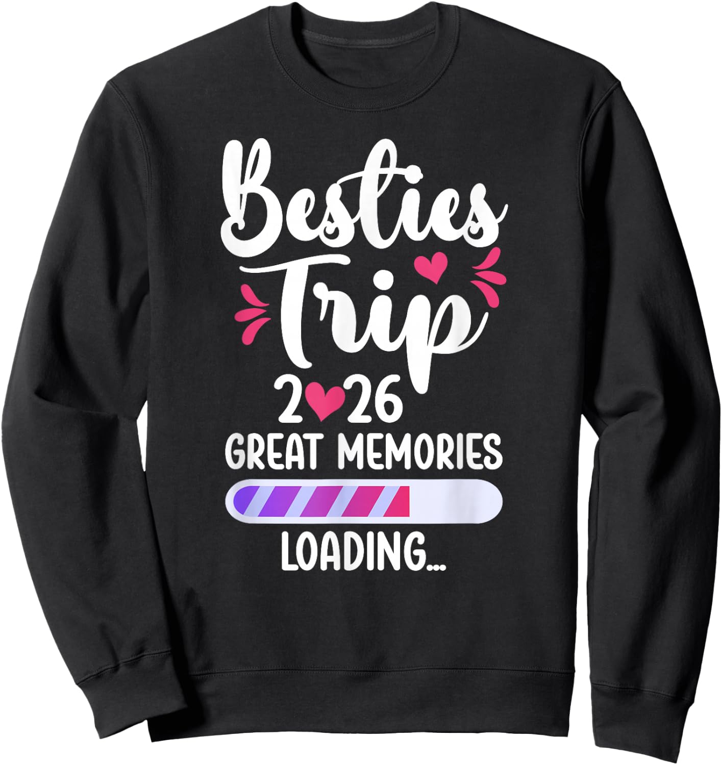Besties Trip 2026 Great Memories Best Friend Night Out Sweatshirt - Sweatshirt | Black