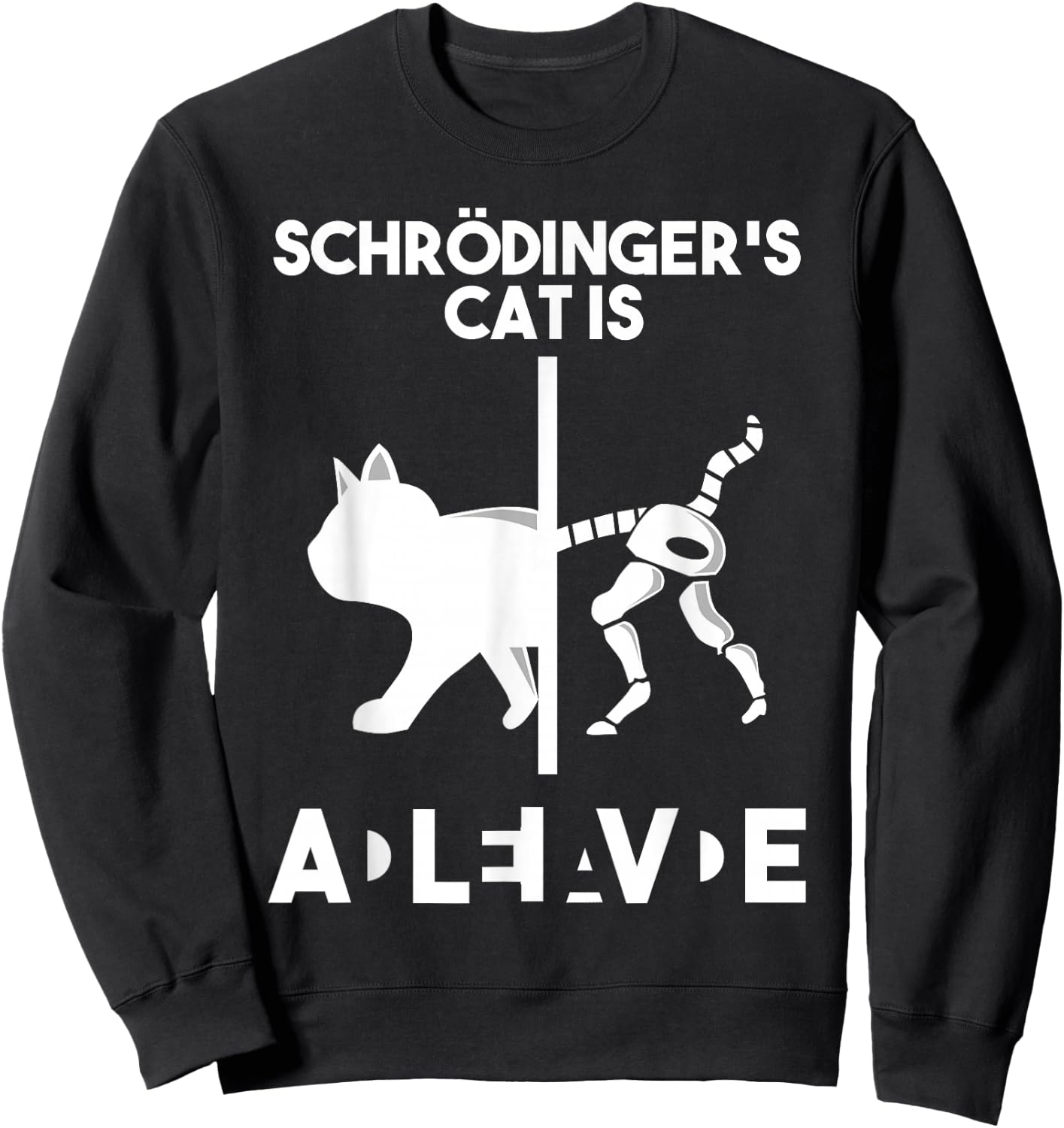 Schrödinger's cat - Dead AND Alive - physics nerd Science Sweatshirt - Sweatshirt | Black