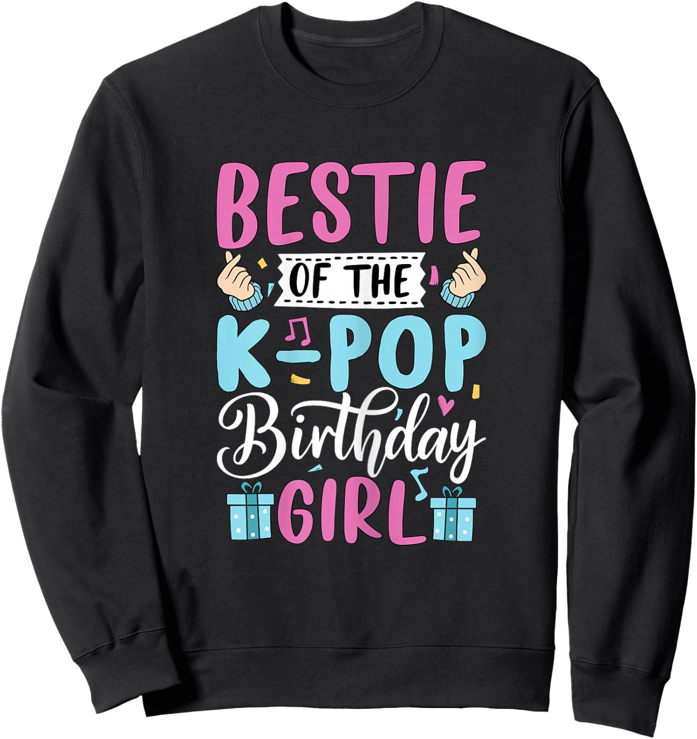 Bestie of The K Pop Birthday Girl Korean Pop Bday K-Pop Sweatshirt - Sweatshirt | Black
