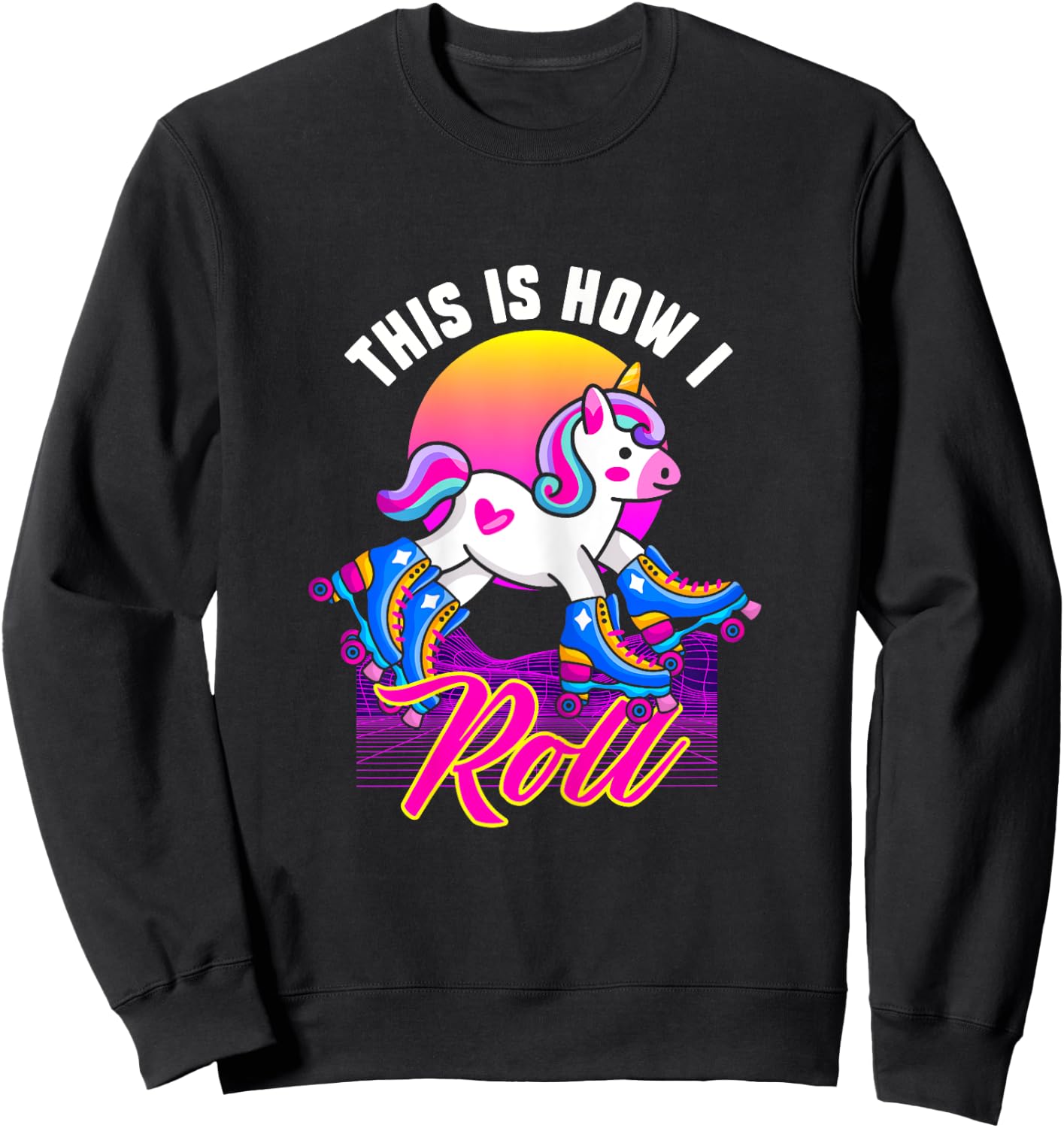 This Is How I Roll | Unicorn Roller Skater Sweatshirt - Sweatshirt | Black