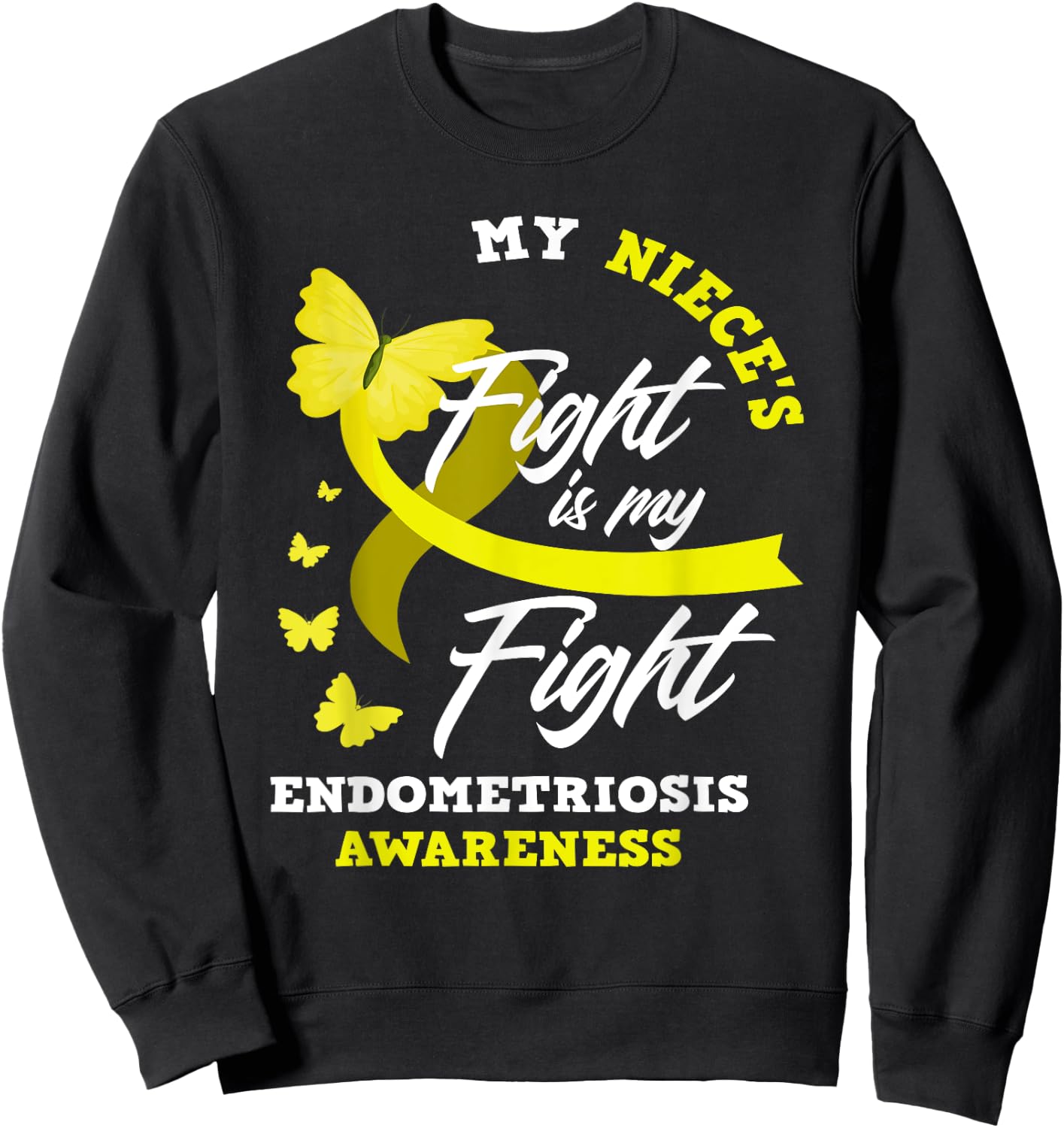My Niece's Fight Is My Fight Endometriosis Awareness Sweatshirt - Sweatshirt | Black